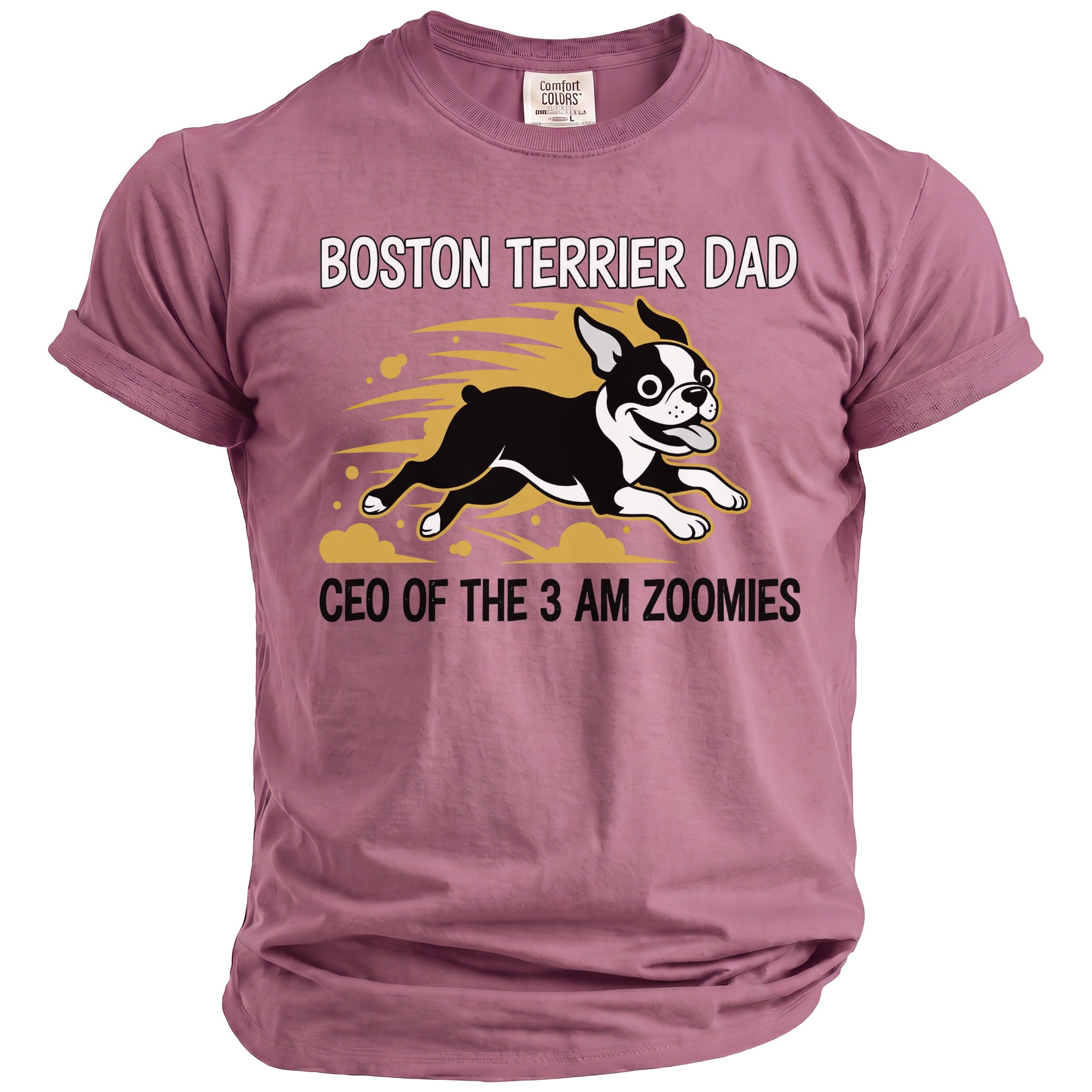 Pink t-shirt with Boston Terrier Dad graphic and "CEO OF THE 3 AM ZOOMIES" text.