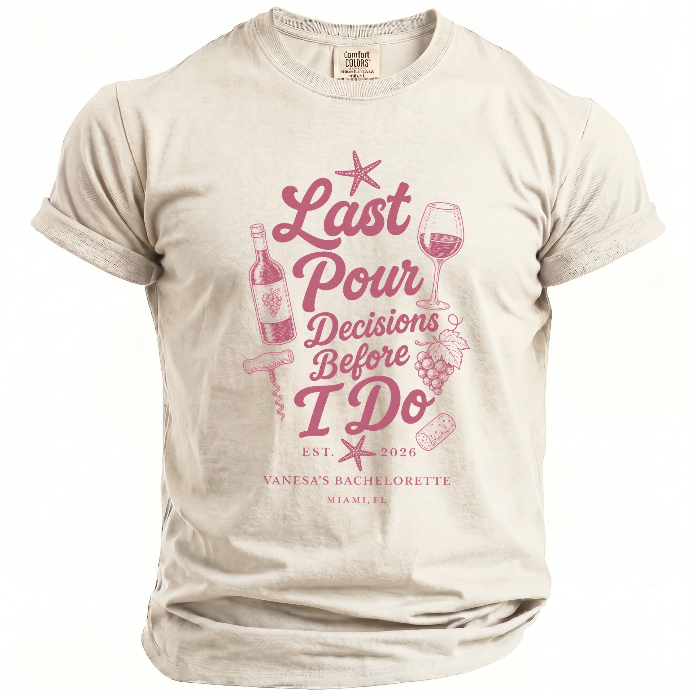 T-shirt with "Last Pour Decisions Before I Do" text, wine, and bachelorette graphics.