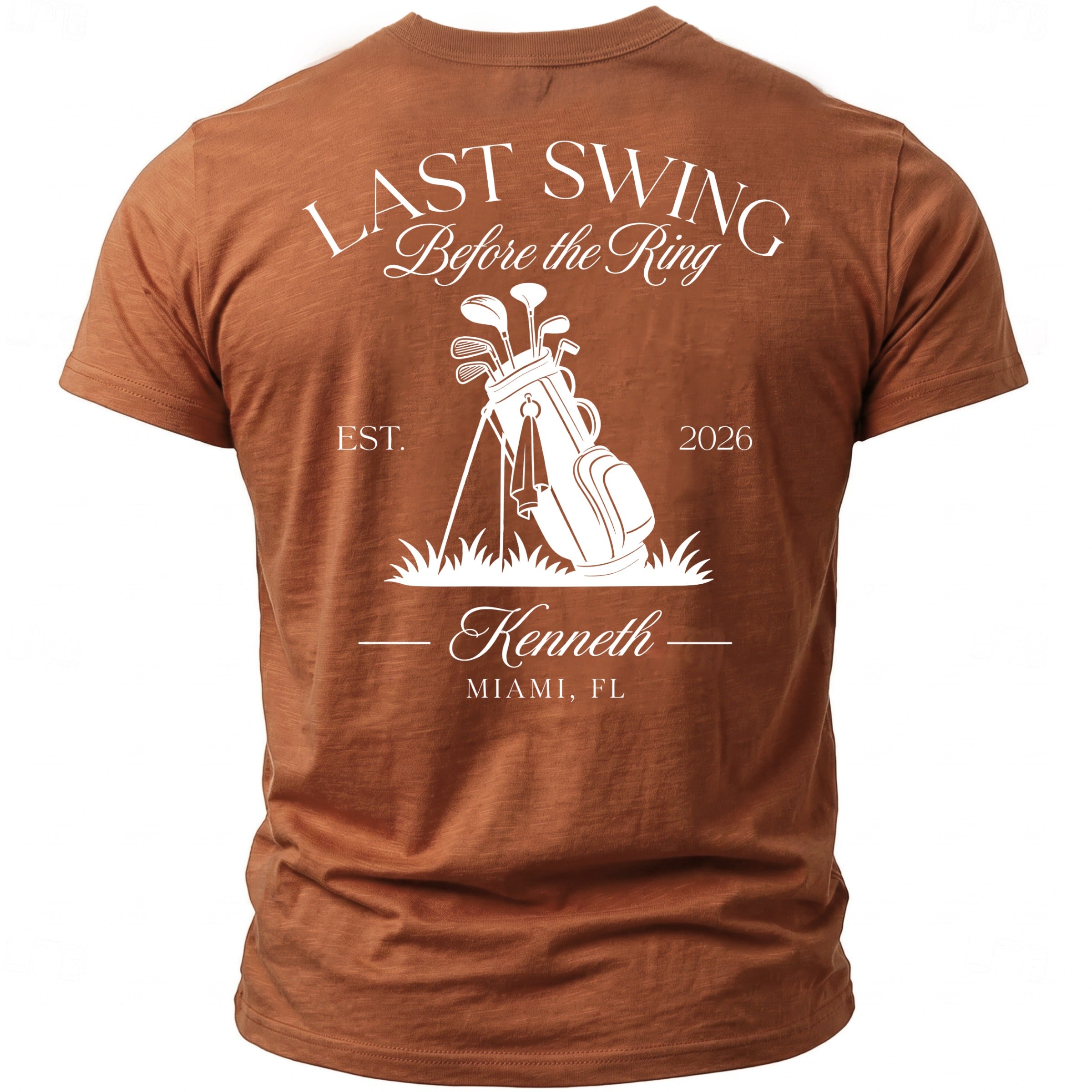 Brown t-shirt with white "Last Swing Before the Ring" text, golf bag, and name.