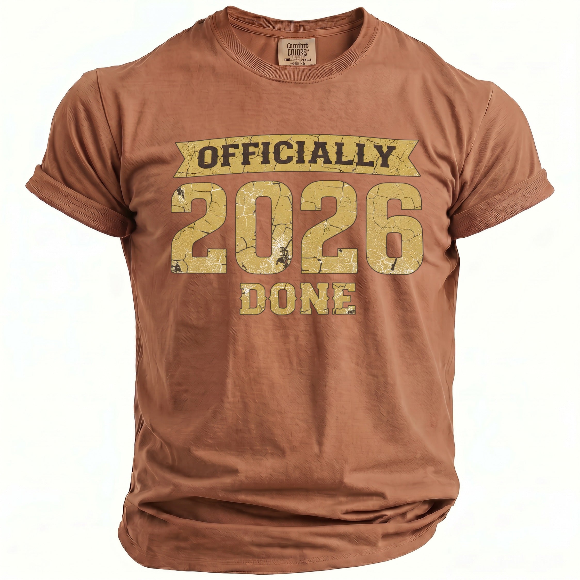 Brown t-shirt with distressed "OFFICIALLY 2026 DONE" text graphic