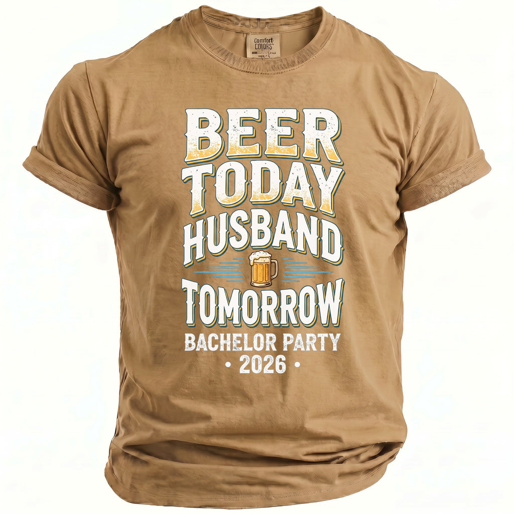 T-shirt with "Beer Today Husband Tomorrow" and "Bachelor Party 2026" text.