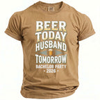 T-shirt with "Beer Today Husband Tomorrow" and "Bachelor Party 2026" text.
