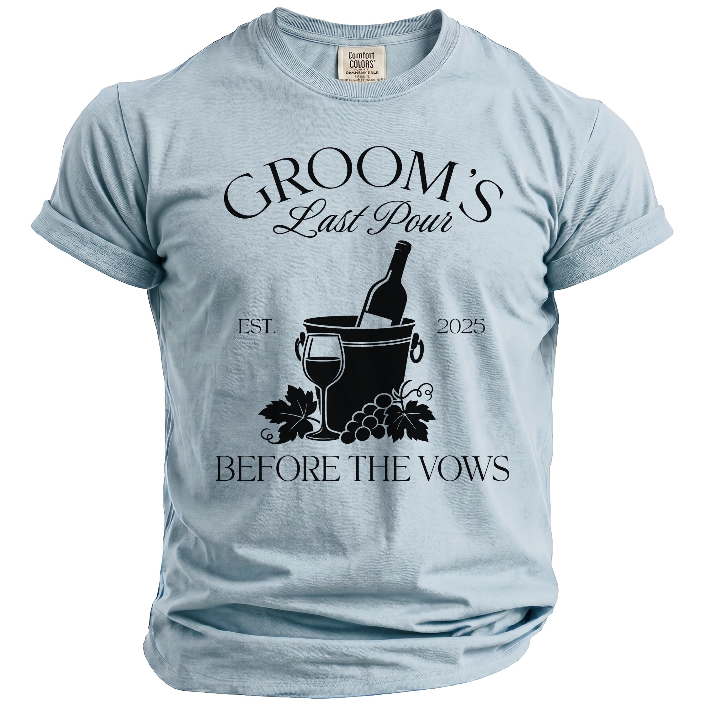 Light blue t-shirt with black text "Groom's Last Pour Est. 2025 Before The Vows".