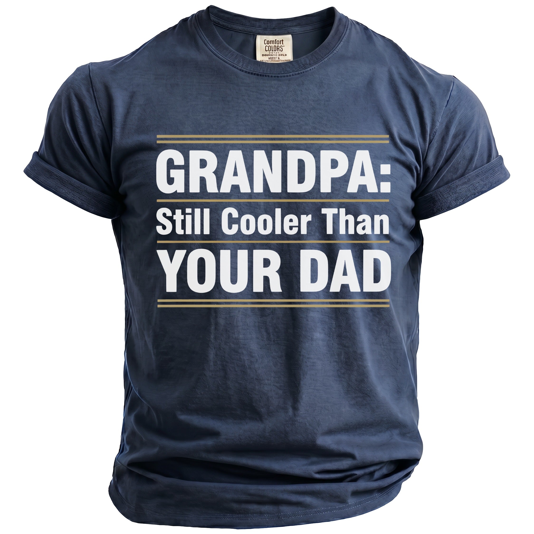 Navy t-shirt with white text "GRANDPA: Still Cooler Than YOUR DAD".