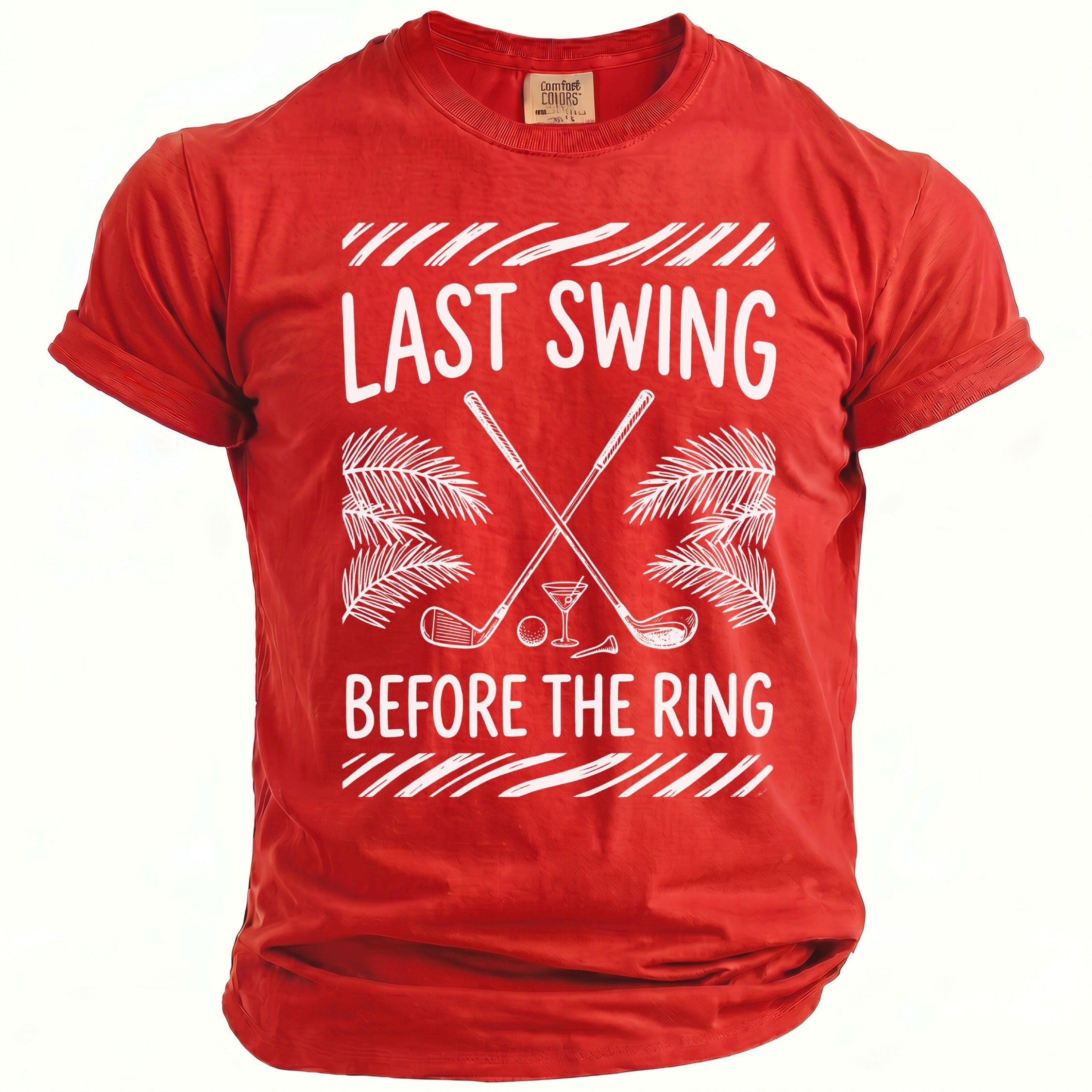 Red t-shirt with white graphic text "LAST SWING BEFORE THE RING" and golf club design.