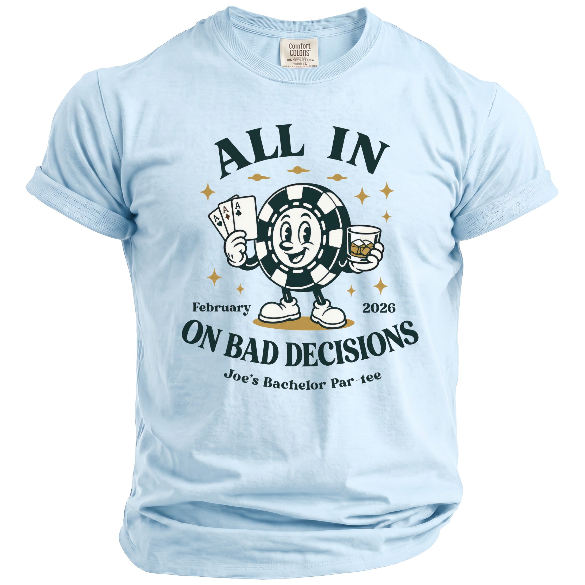 Light blue t-shirt with "All In On Bad Decisions Joe's Bachelor Par-tee" text.