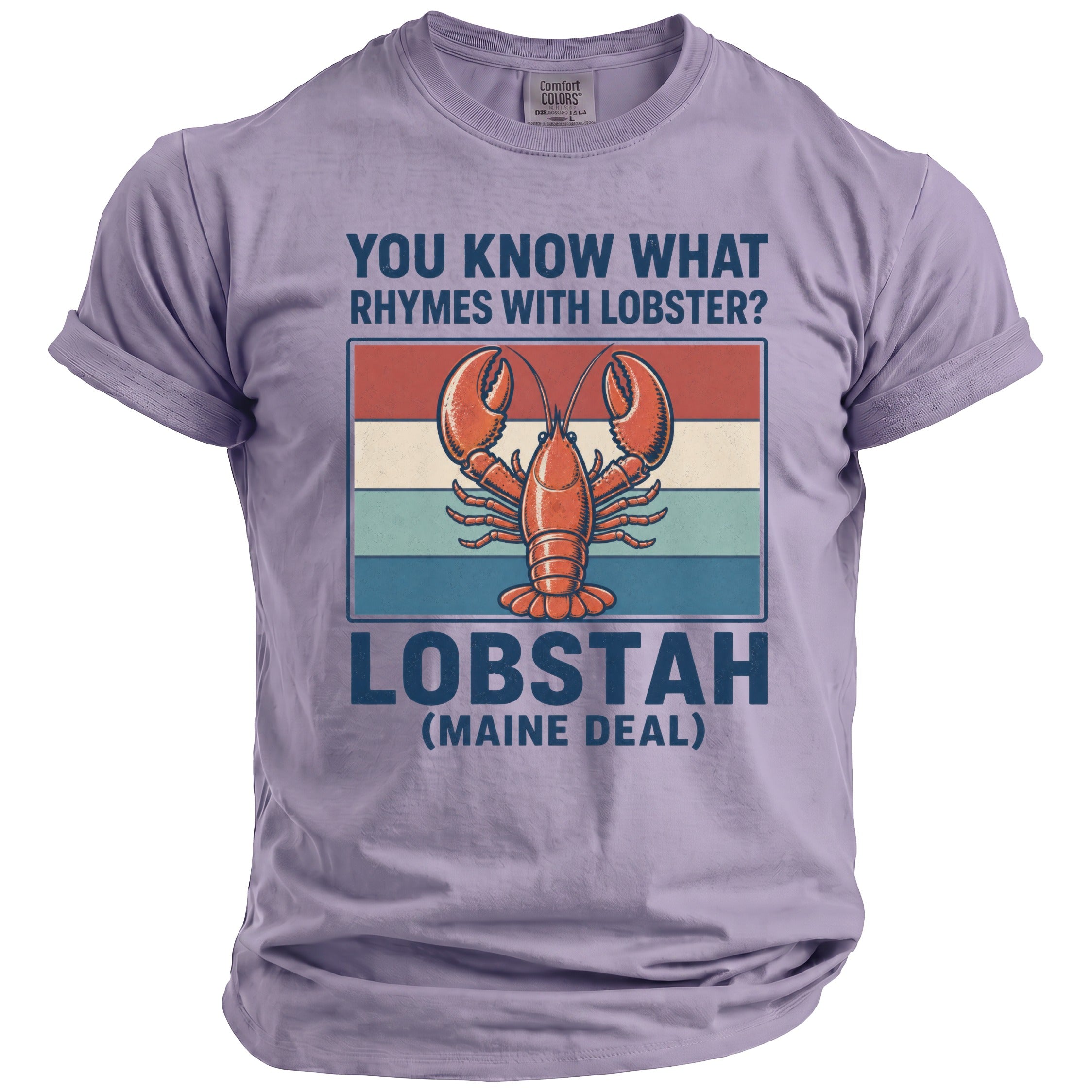 T-shirt with text "YOU KNOW WHAT RHYMES WITH LOBSTER? LOBSTAH (MAINE DEAL)" and lobster graphic.