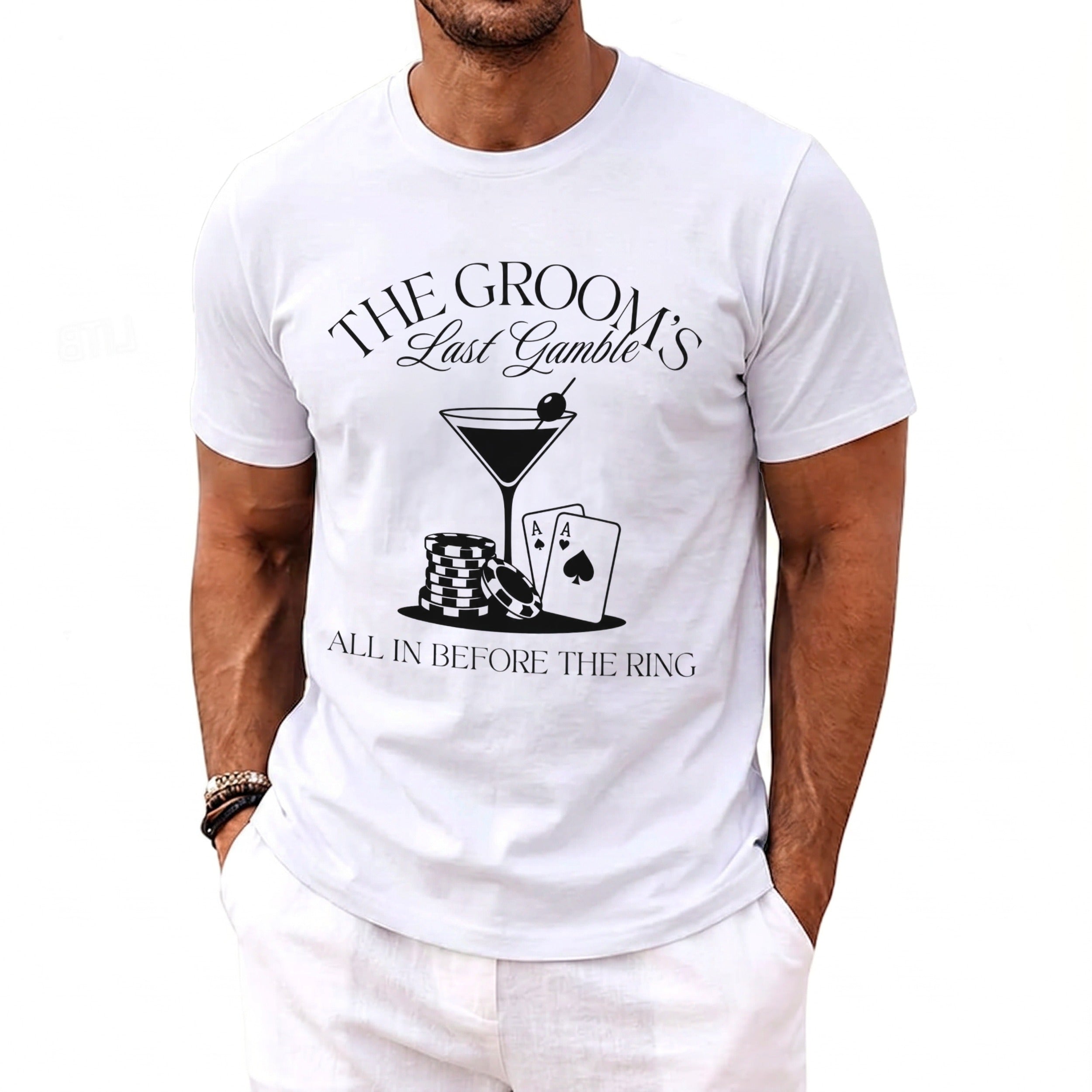 White t-shirt with "The Groom's Last Gamble All In Before The Ring" text and casino graphics.