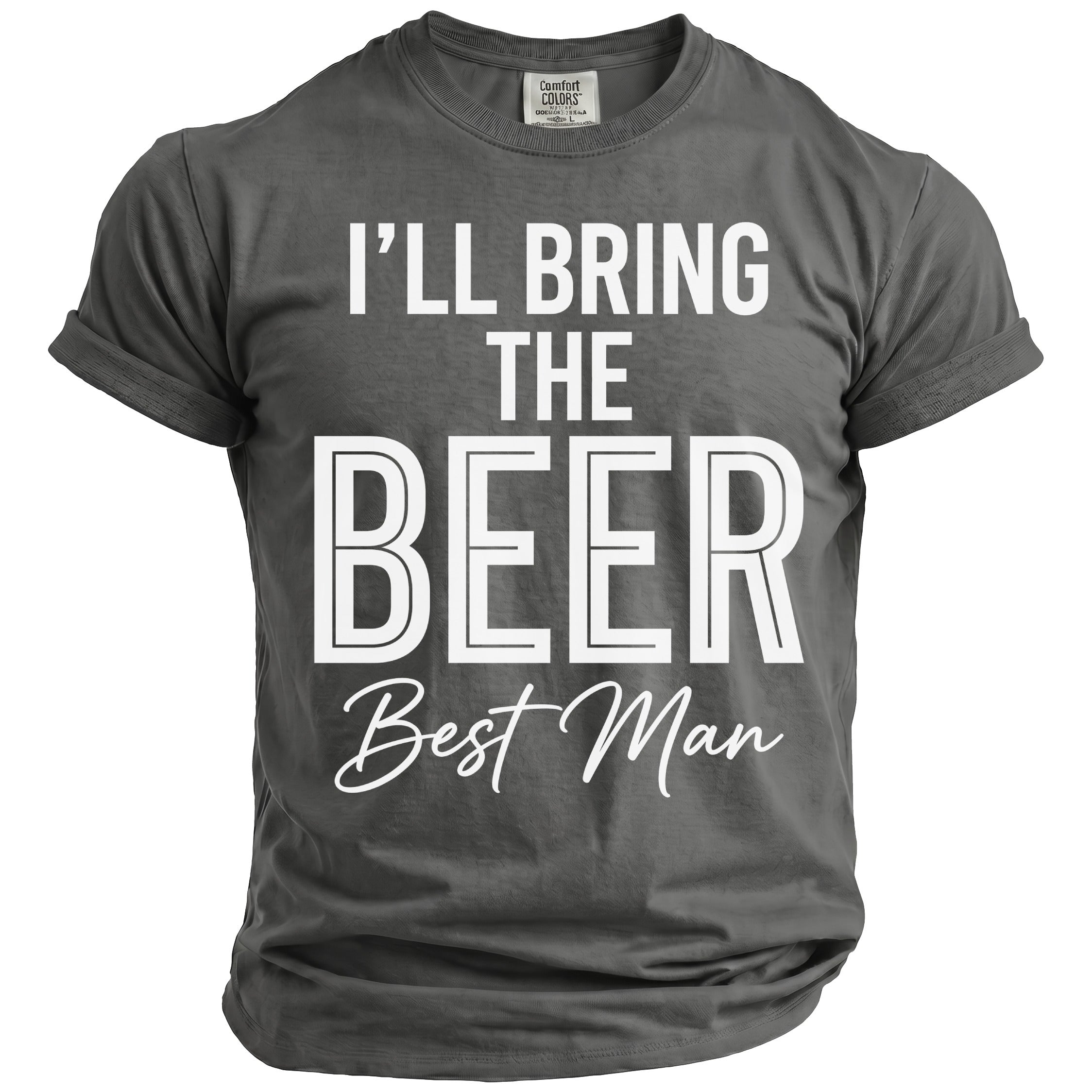 Dark grey t-shirt with text "I'LL BRING THE BEER Best Man".