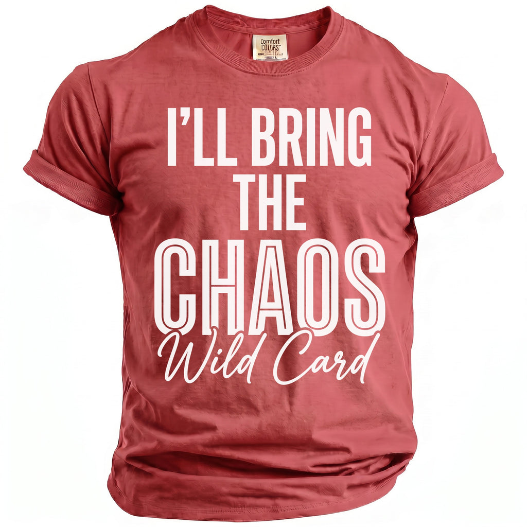 Red t-shirt with white text "I'LL BRING THE CHAOS Wild Card."