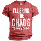 Red t-shirt with white text "I'LL BRING THE CHAOS Wild Card."
