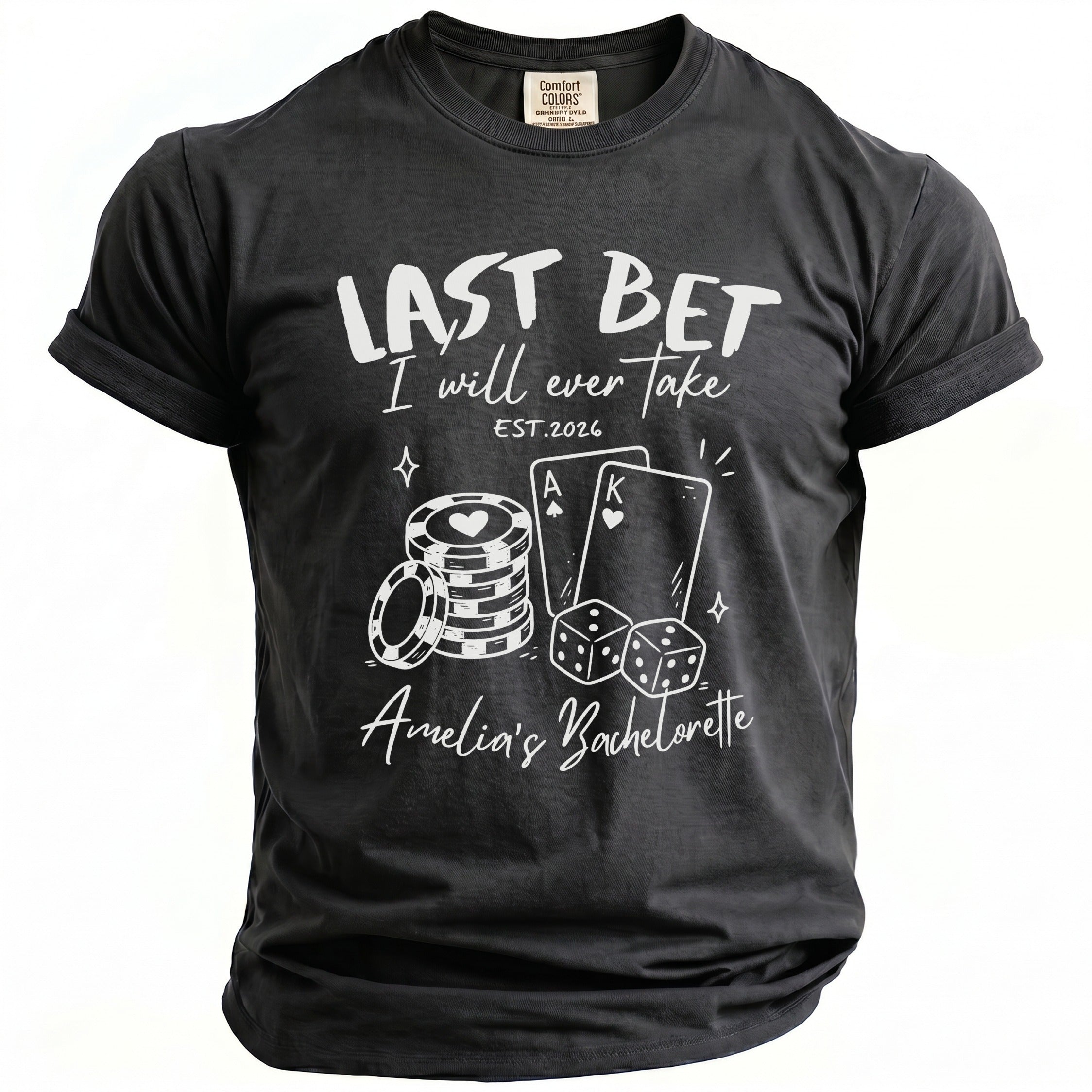 Dark grey t-shirt with "Last Bet I will ever take" and "Amelia's Bachelorette" text.