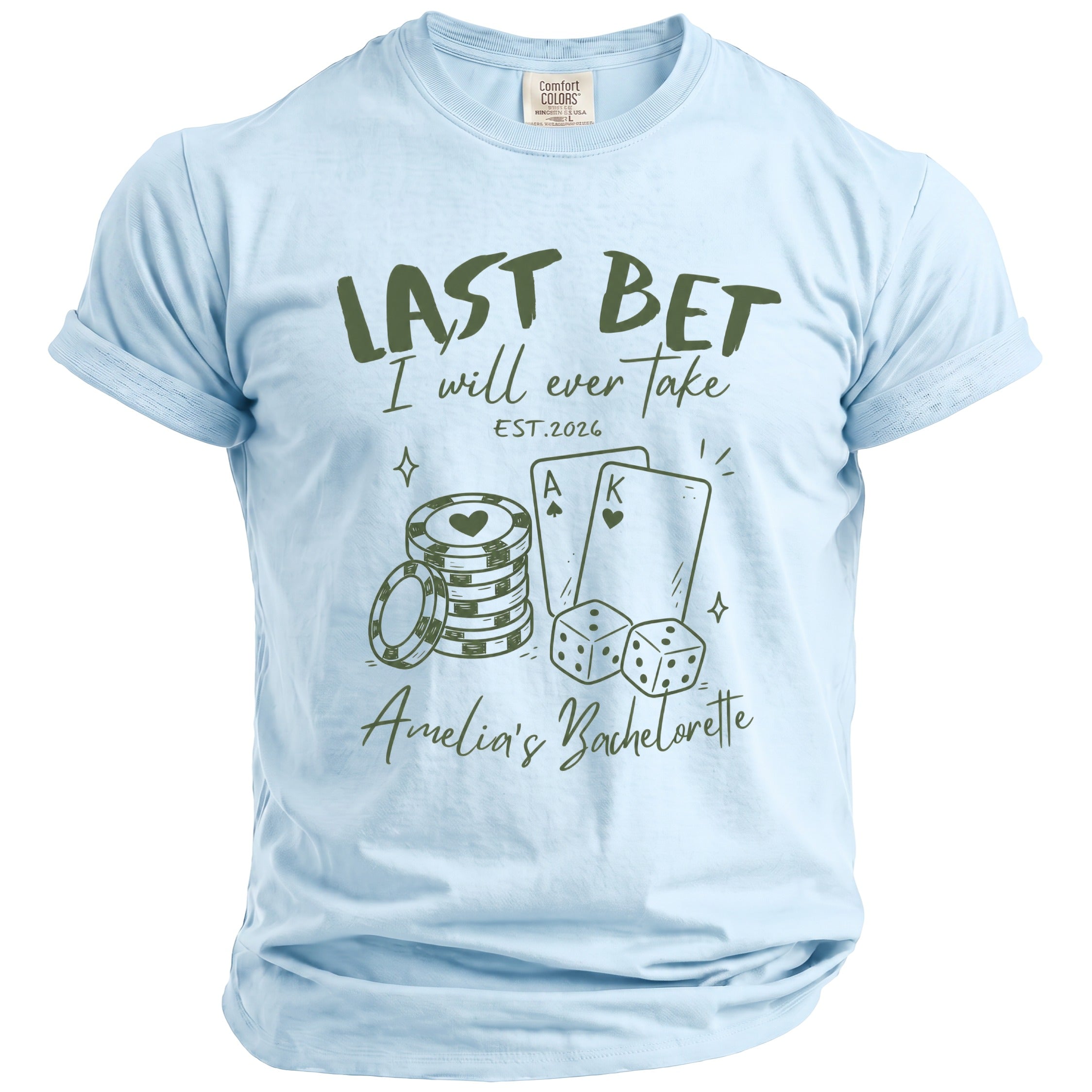 Light blue t-shirt with "LAST BET I will ever take EST.2026 Amelia's Bachelorette" text and graphics.