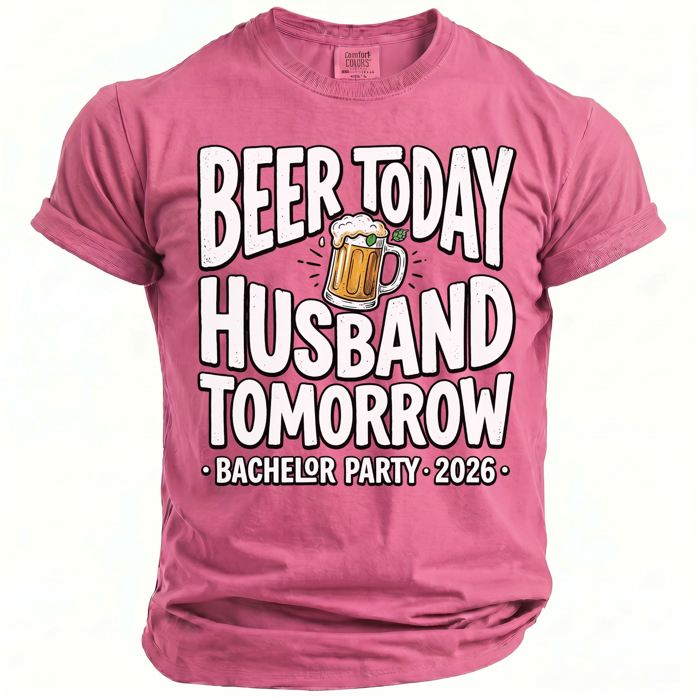 Pink t-shirt with text "Beer Today Husband Tomorrow Bachelor Party 2026" and beer mug graphic.
