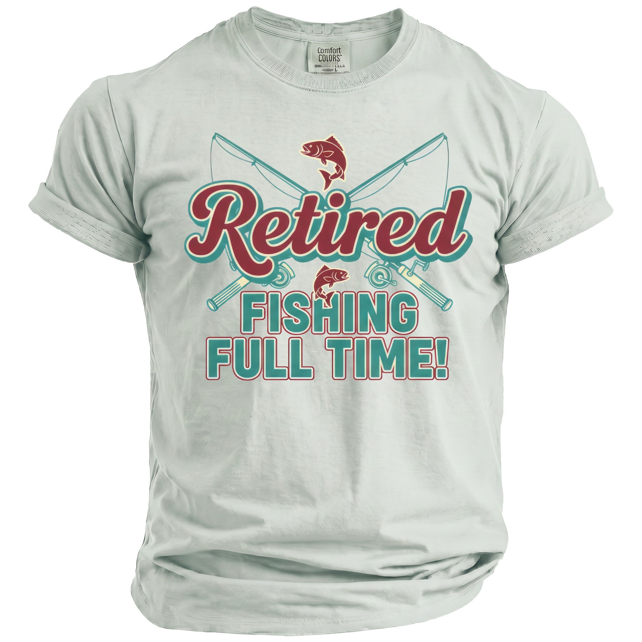Light gray t-shirt with "Retired Fishing Full Time!" text and fishing graphics.