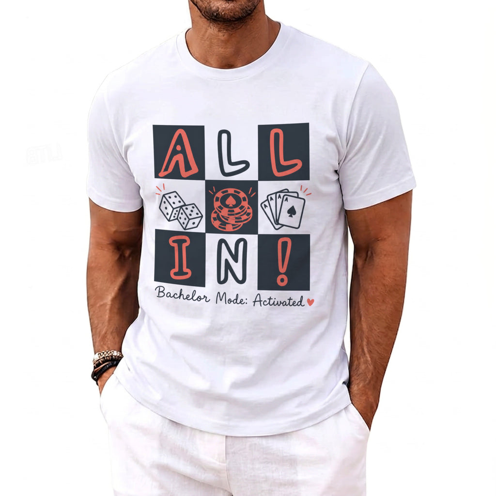 White t-shirt with "ALL IN!" graphic and "Bachelor Mode: Activated" text.