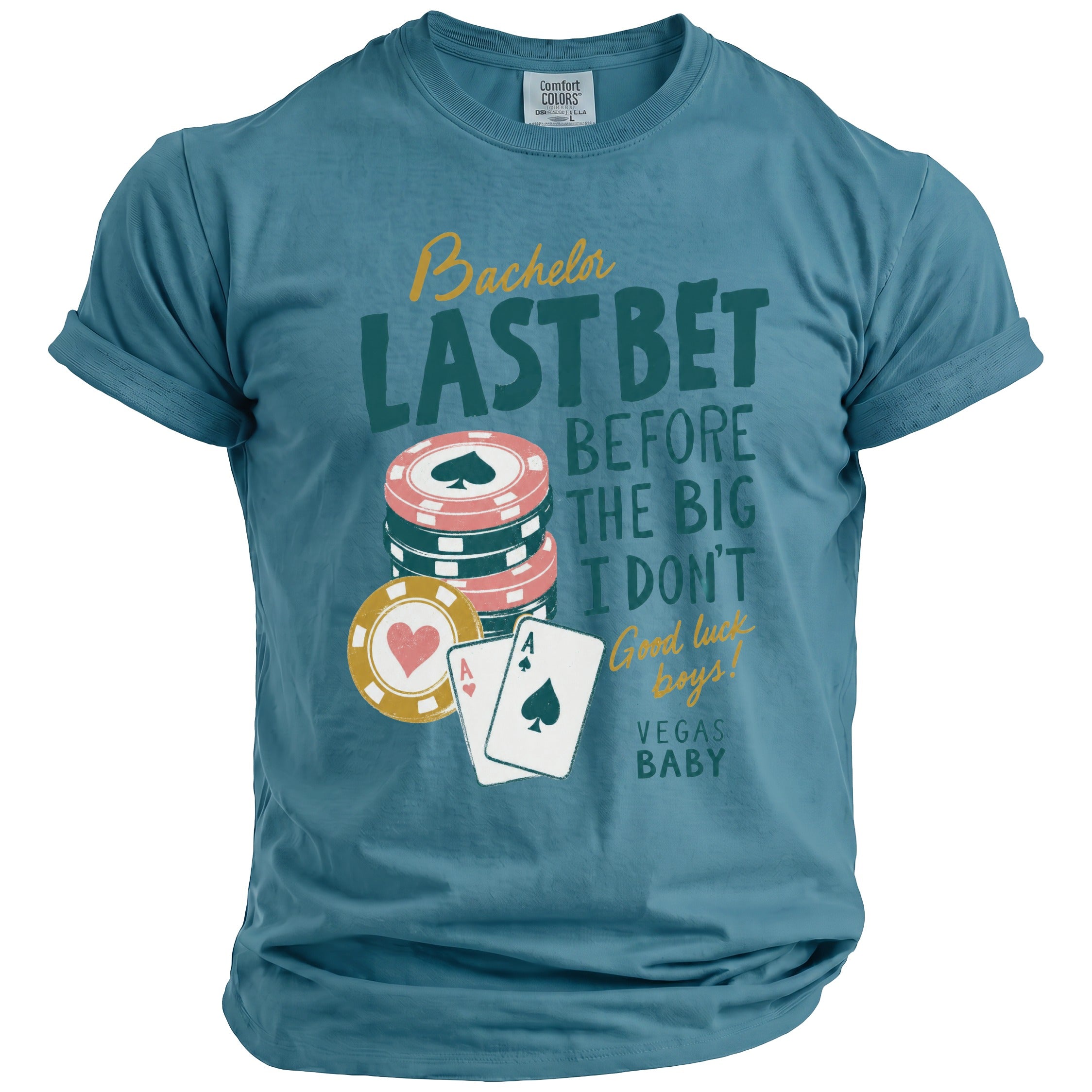 Teal t-shirt with "Bachelor Last Bet Before The Big I Don't Vegas Baby" and poker graphics.