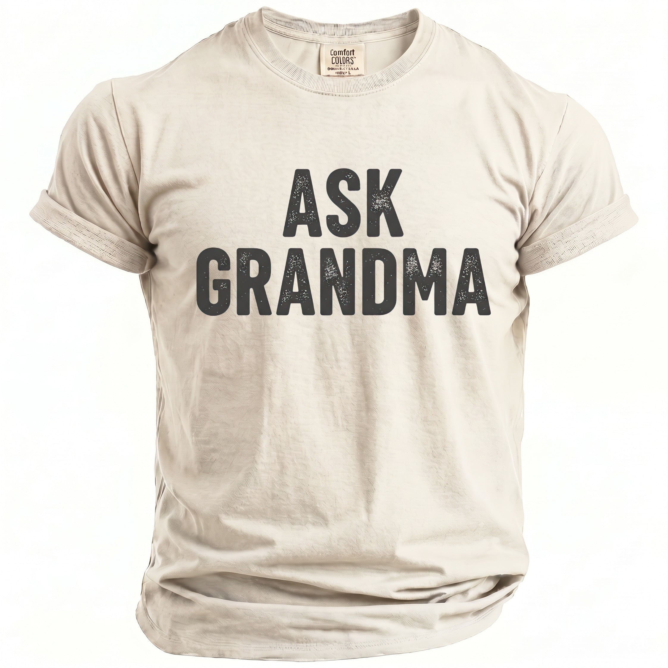 Comfort Colors t-shirt with "ASK GRANDMA" printed in dark gray distressed lettering.