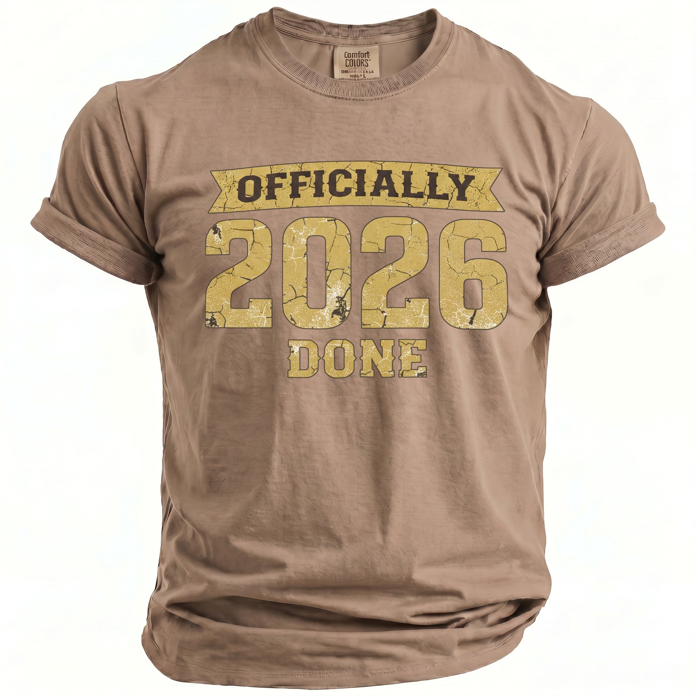Tan t-shirt with "OFFICIALLY 2026 DONE" distressed graphic.