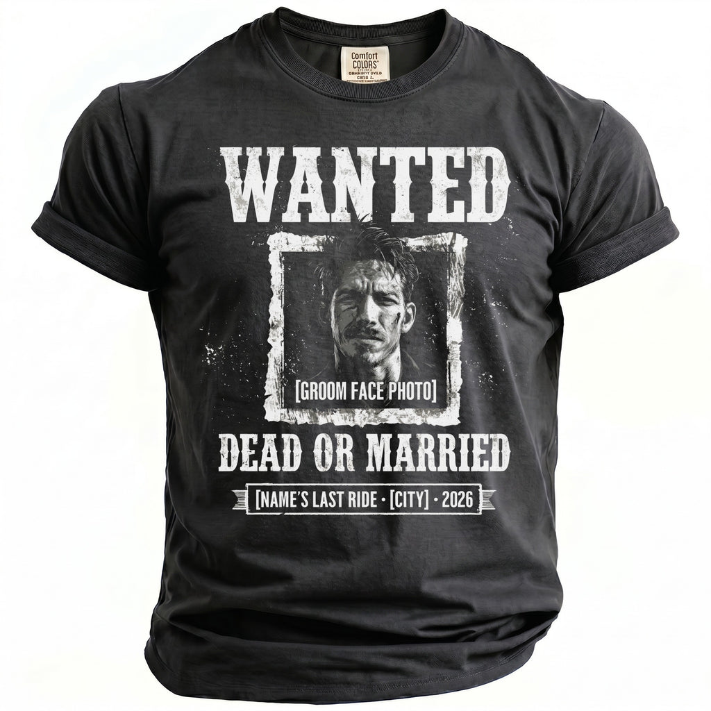 Dark grey t-shirt with "WANTED DEAD OR MARRIED" and a groom photo.