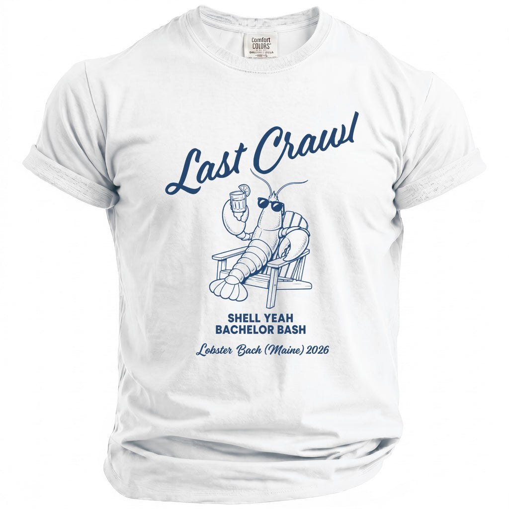 White t-shirt with "Last Crawl" and lobster graphic for "Shell Yeah Bachelor Bash Lobster Bach (Maine) 2026".