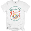 White t-shirt with "I don't always make a mess but when I do Paint it's usually on purpose" text and art palette.