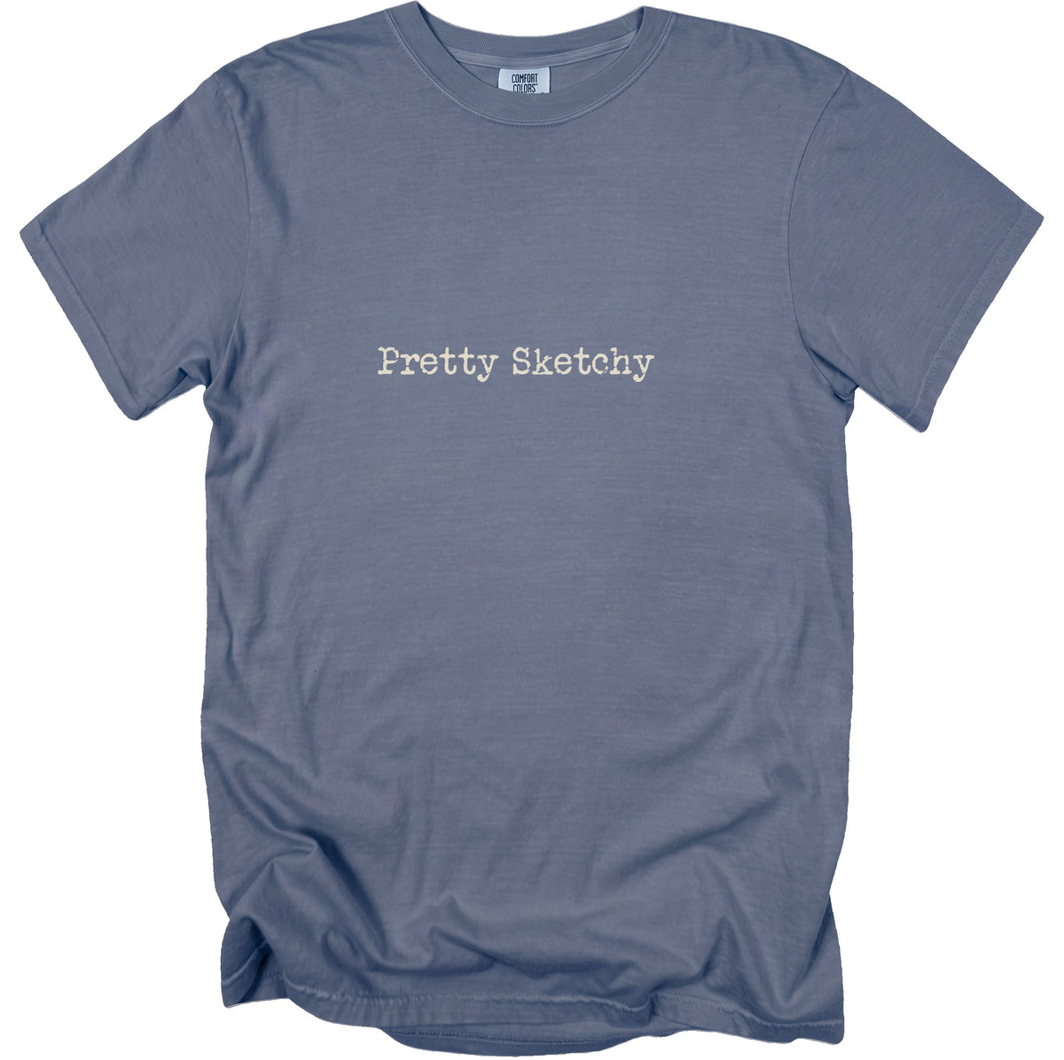 Blue t-shirt with "Pretty Sketchy" printed on the chest.