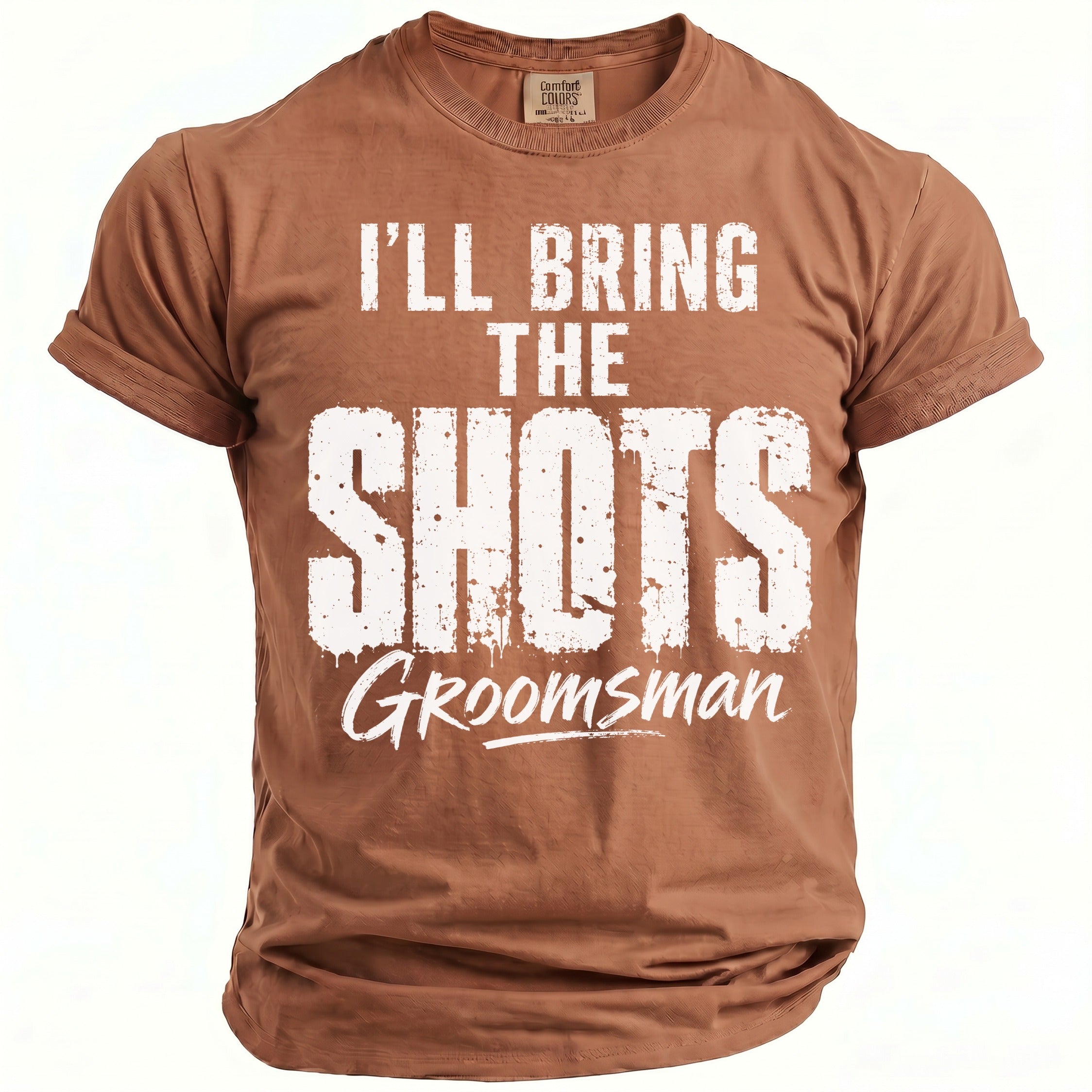 Brown t-shirt with white text "I'LL BRING THE SHOTS Groomsman".