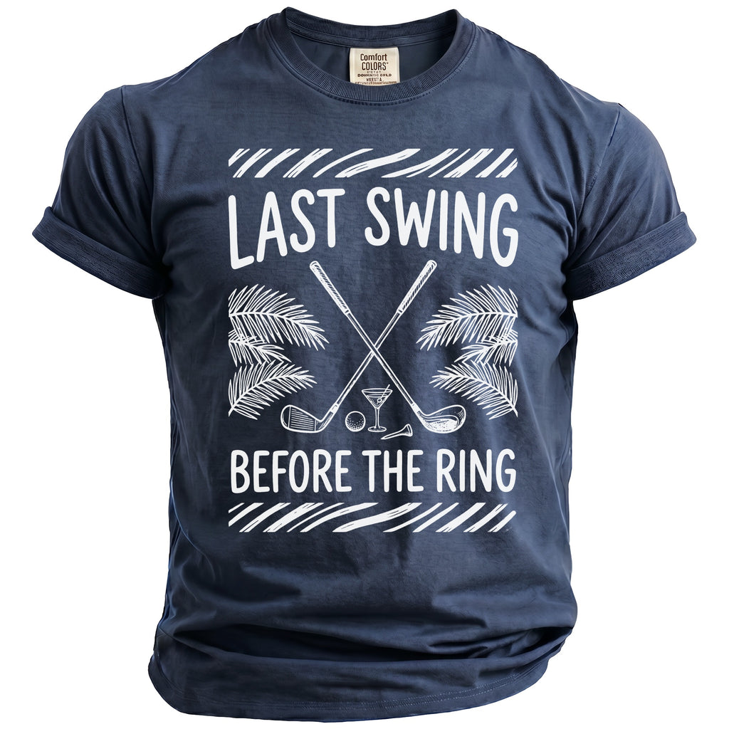 Navy Comfort Colors t-shirt with "Last Swing Before the Ring" golf graphic.