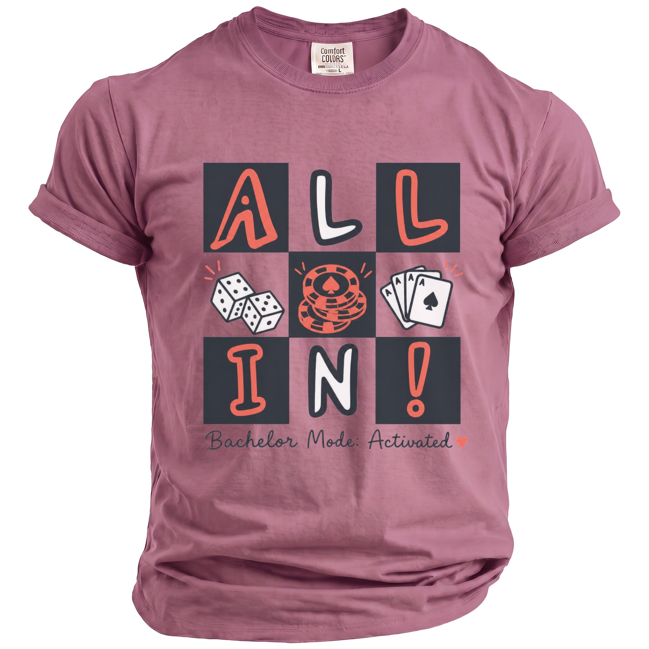 Rose-colored t-shirt with "ALL IN" text, dice, chips, and cards, plus "Bachelor Mode: Activated" text.