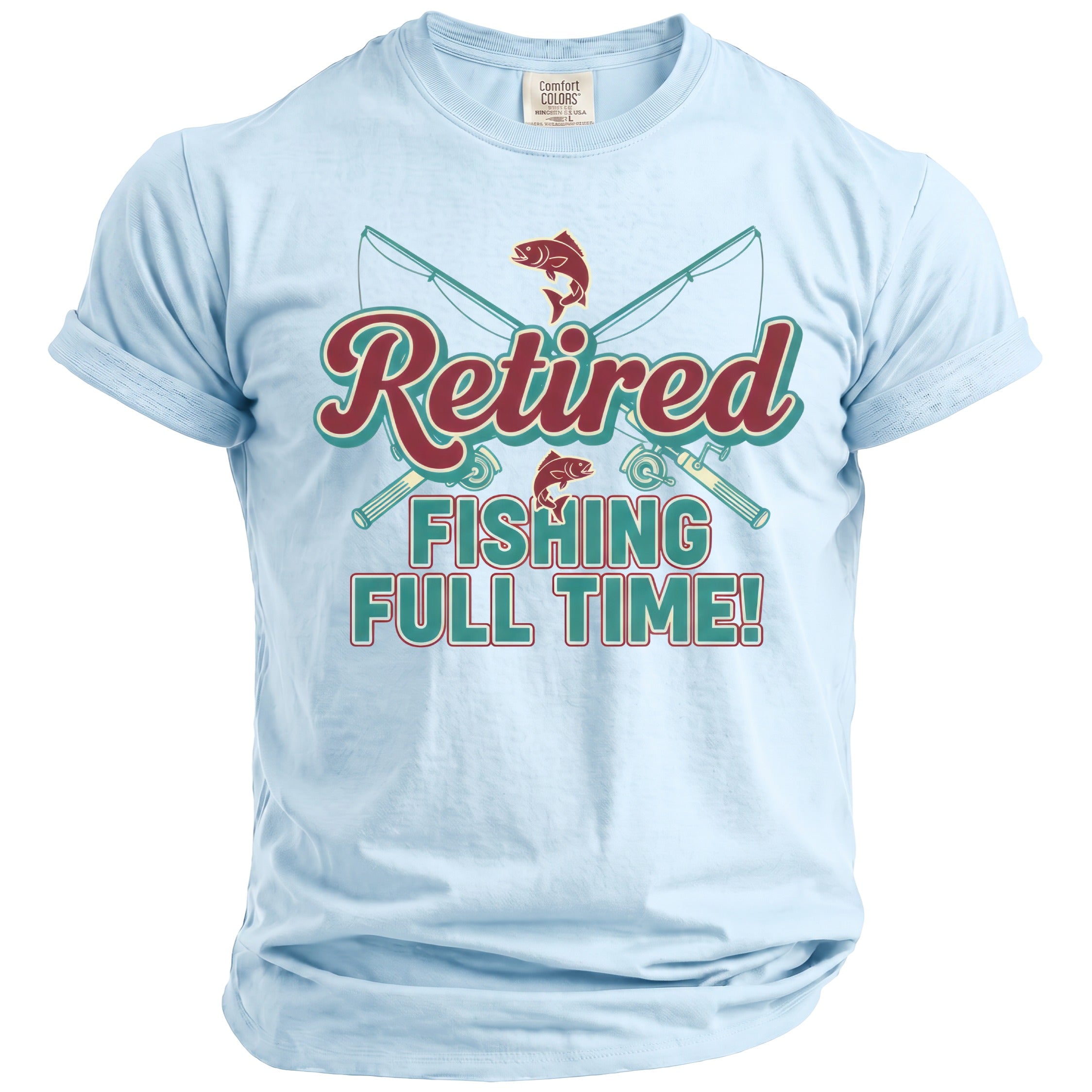 Light blue t-shirt with "Retired Fishing Full Time!" graphic.