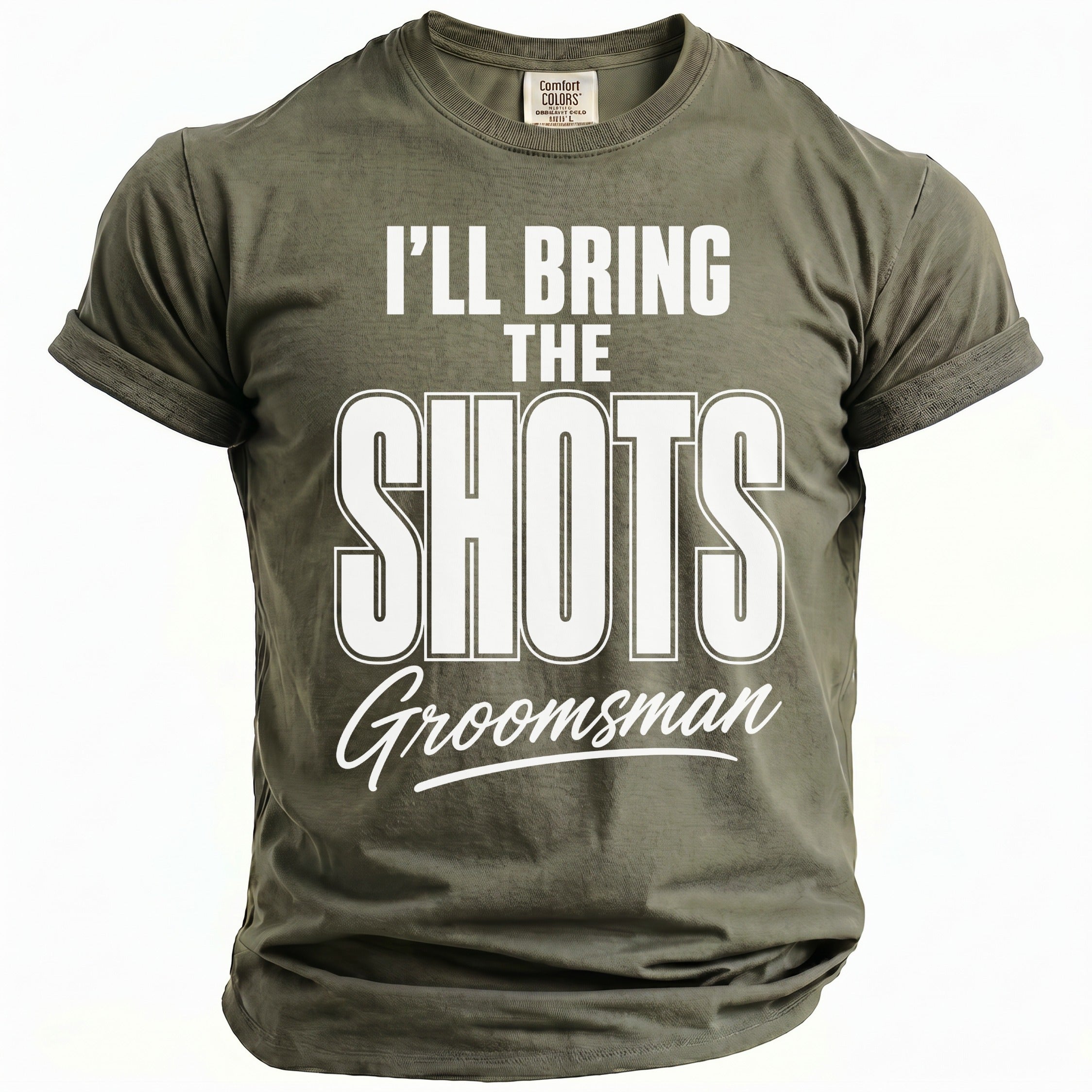Green t-shirt with white text "I'LL BRING THE SHOTS Groomsman"