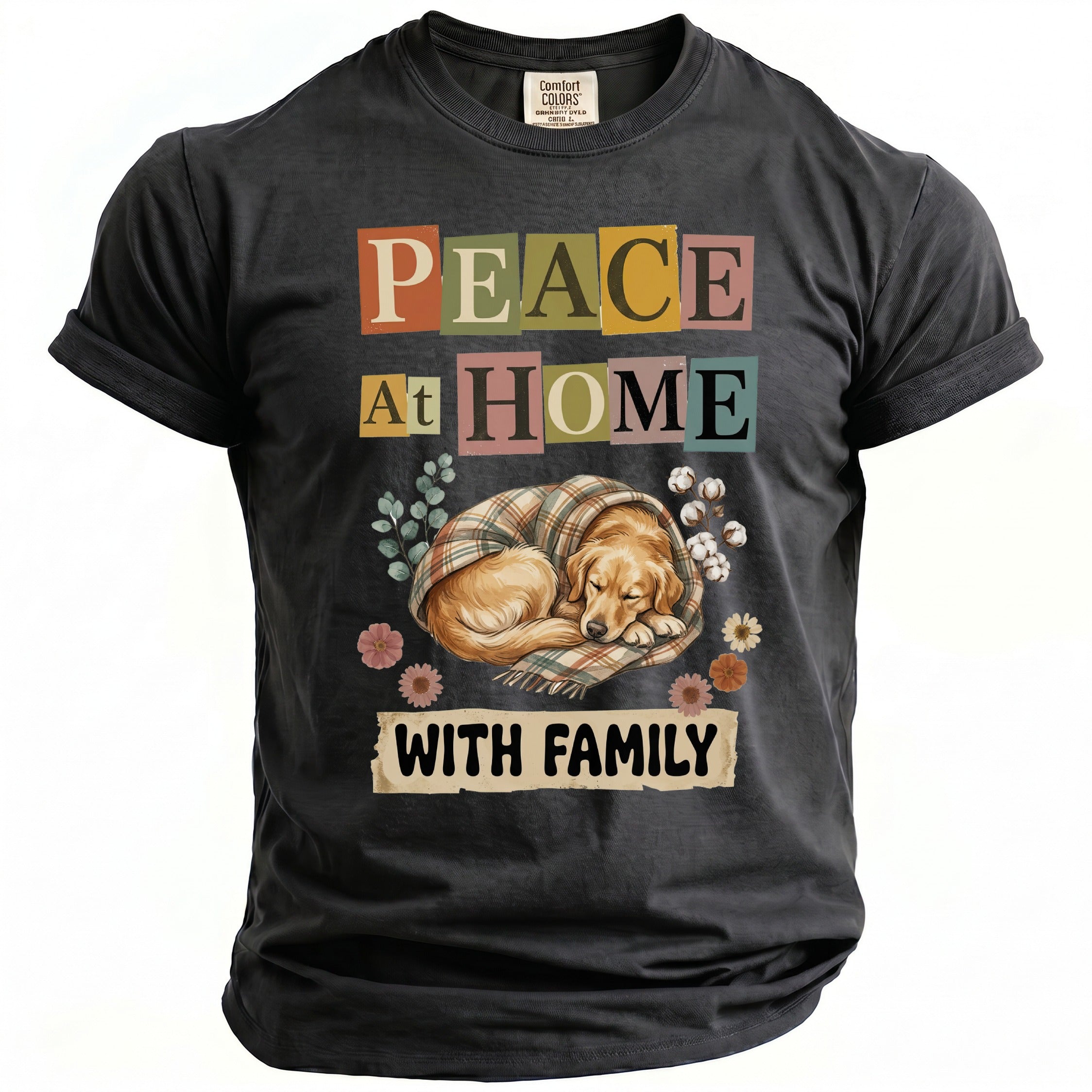 T-shirt with "PEACE At HOME WITH FAMILY" text and sleeping golden retriever.