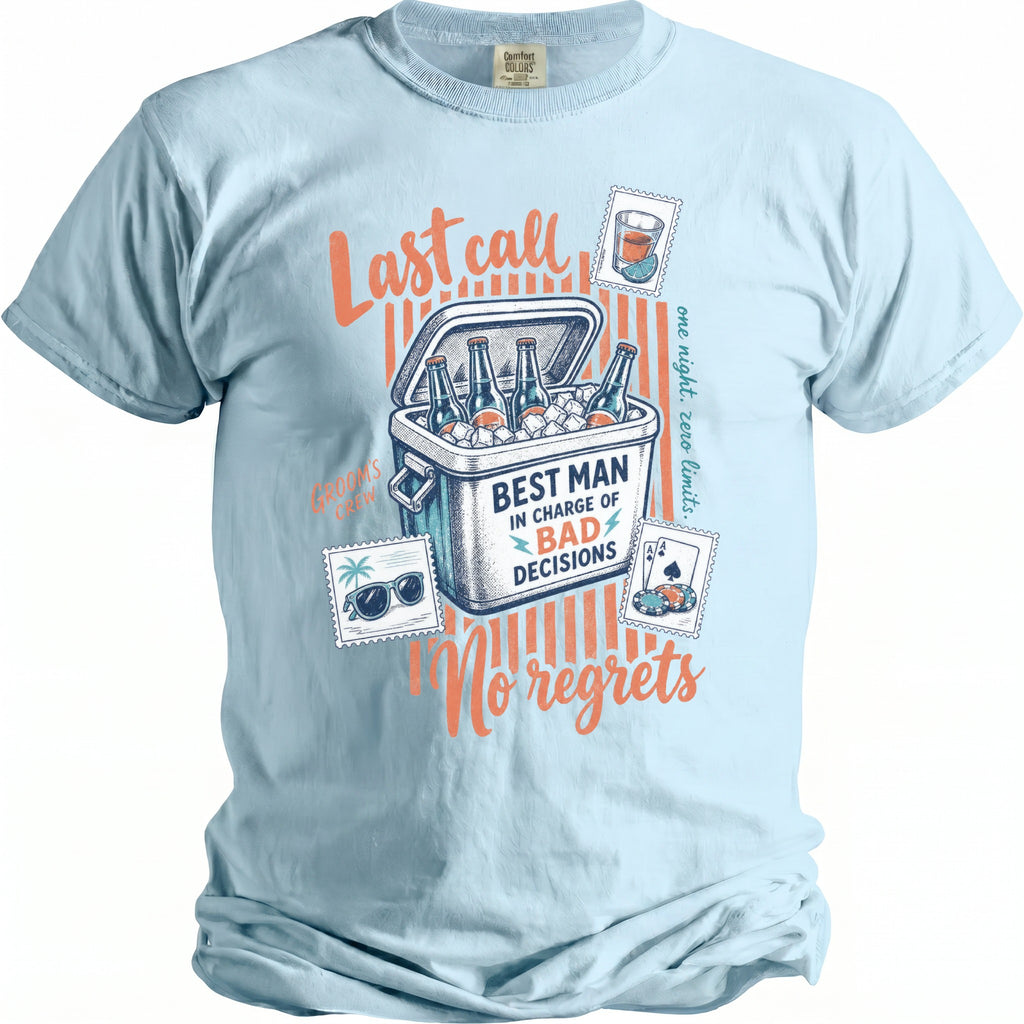 Light blue t-shirt with "Last call" and "Best Man in Charge of Bad Decisions" graphics.
