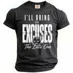 Charcoal t-shirt with "I'LL BRING THE EXCUSES The Late One" graphic.