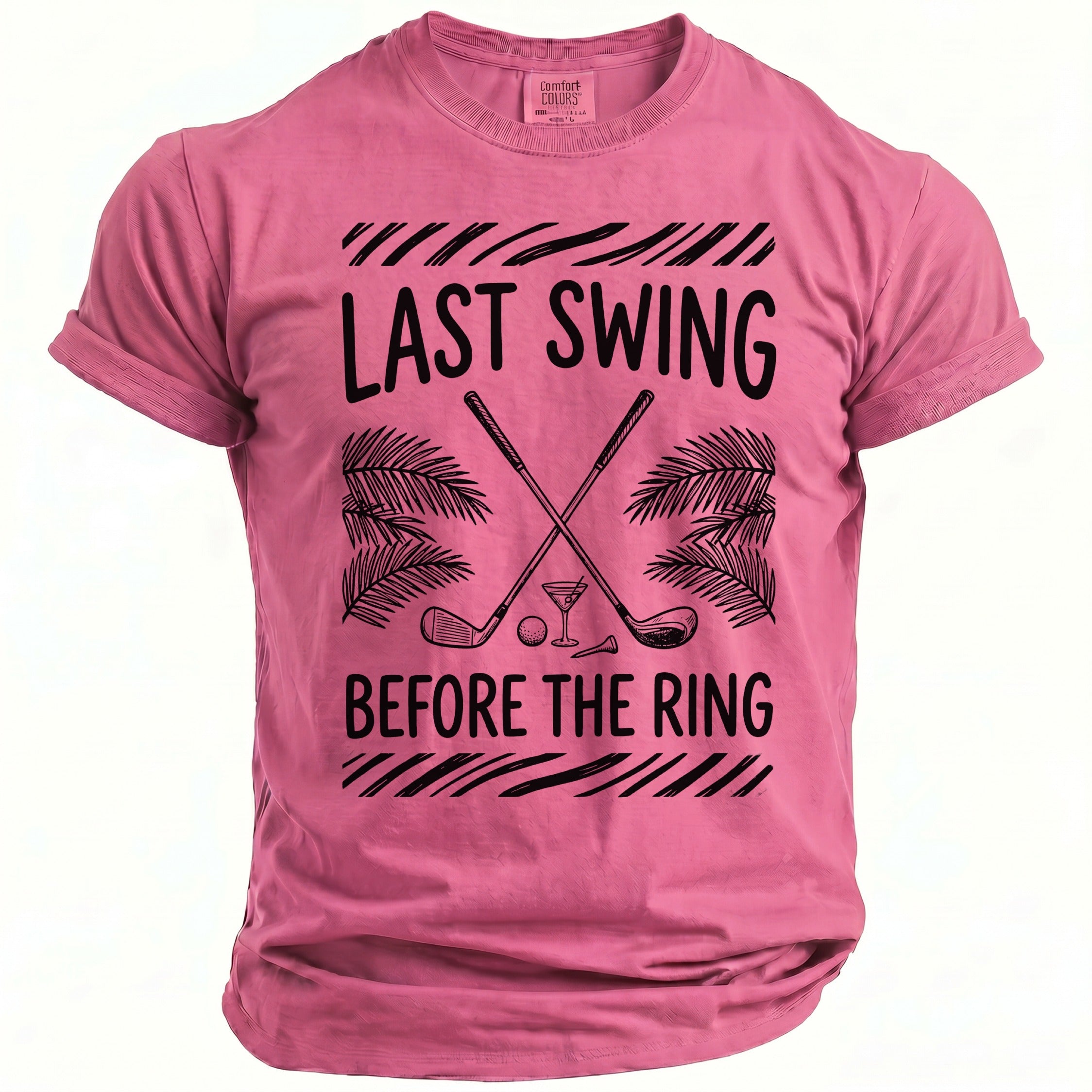 Pink Comfort Colors t-shirt with "LAST SWING BEFORE THE RING" text and golf theme.