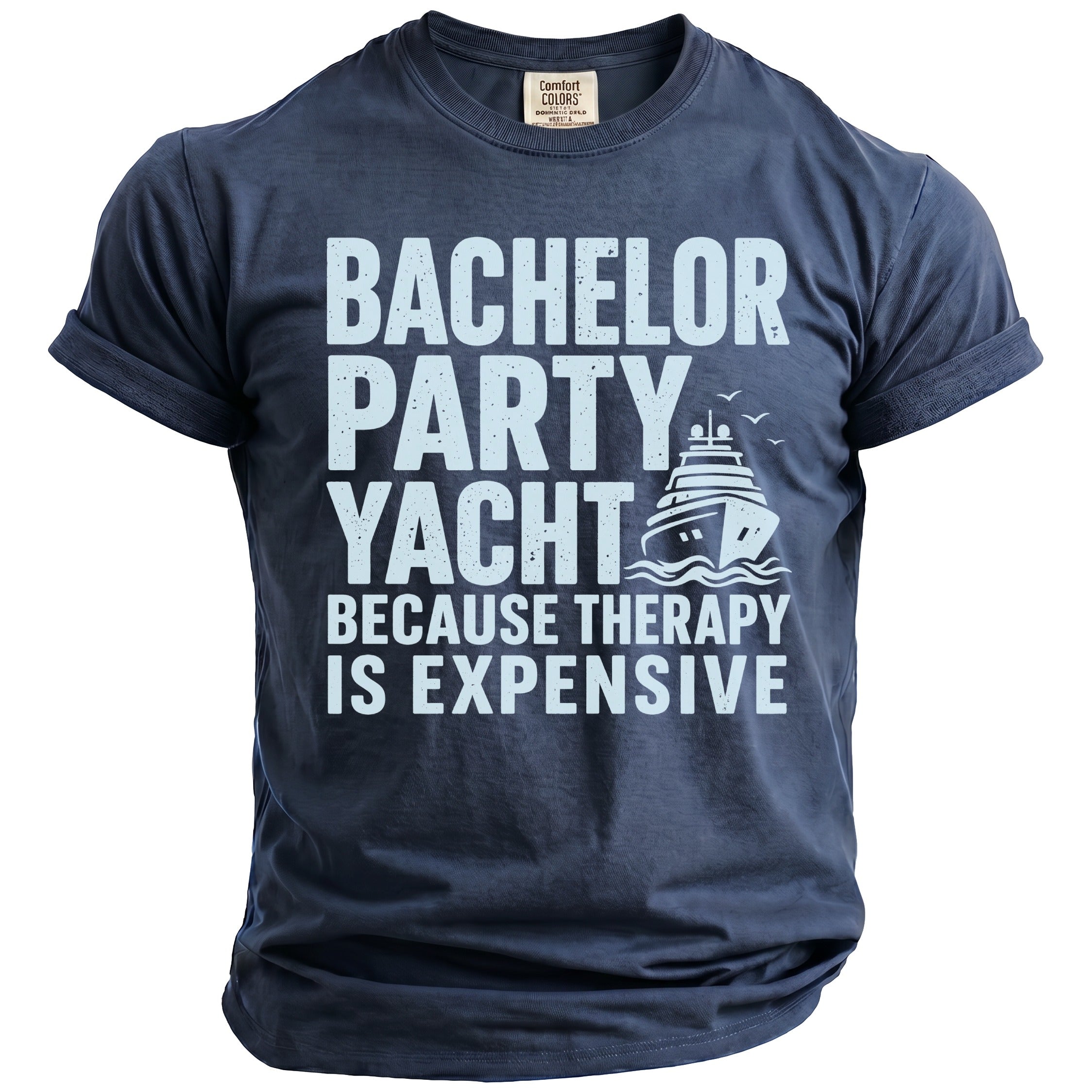 Dark blue t-shirt with "Bachelor Party Yacht Because Therapy Is Expensive" text and yacht graphic.