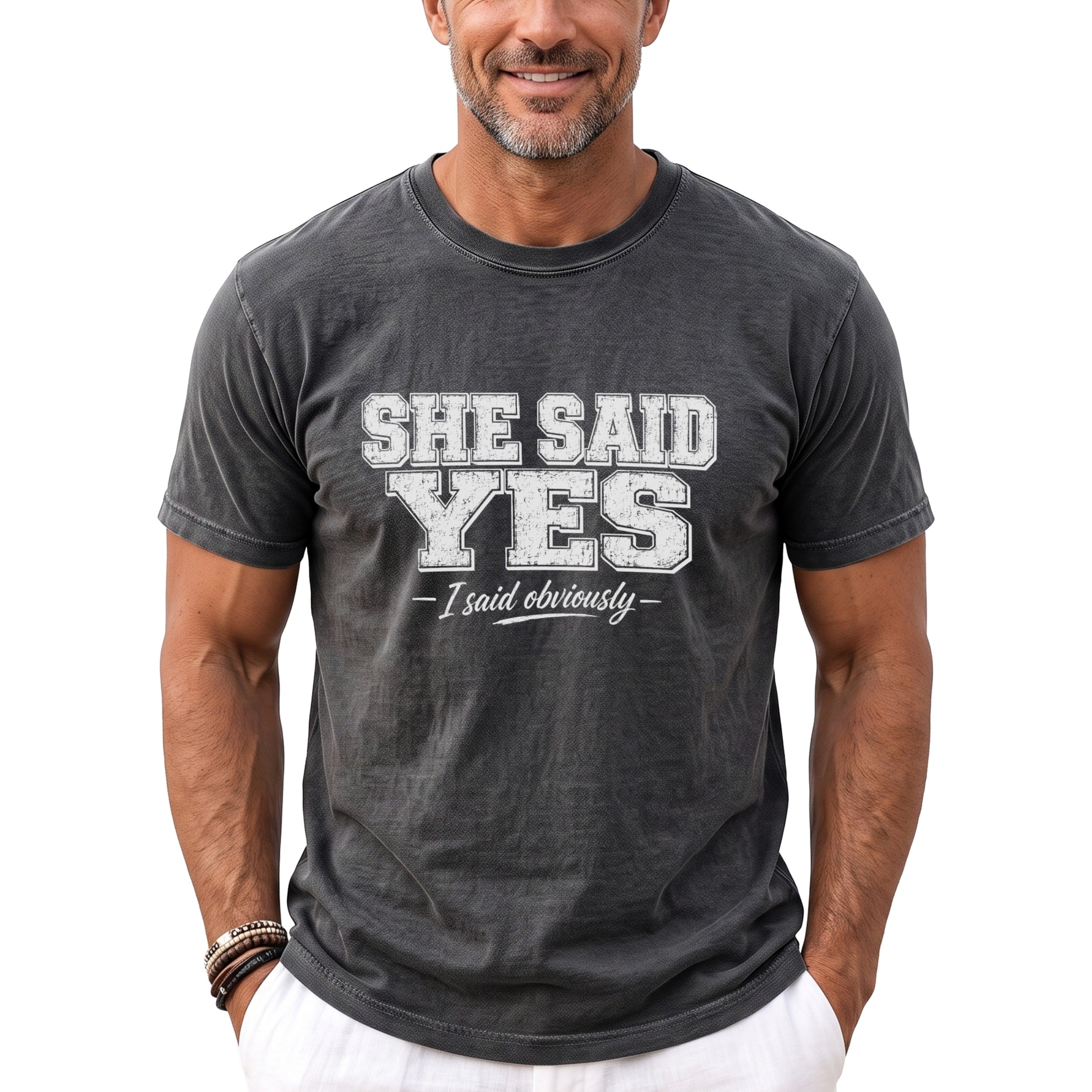 Dark grey t-shirt with "SHE SAID YES - I said obviously" text.