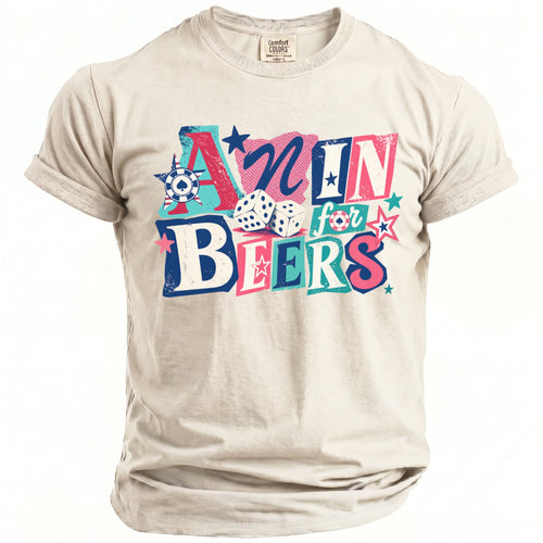 Light beige t-shirt with distressed "AIN'T for BEERS" graphic and dice.