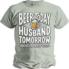 Light grey t-shirt with "Beer Today Husband Tomorrow Bachelor Party 2026" text.