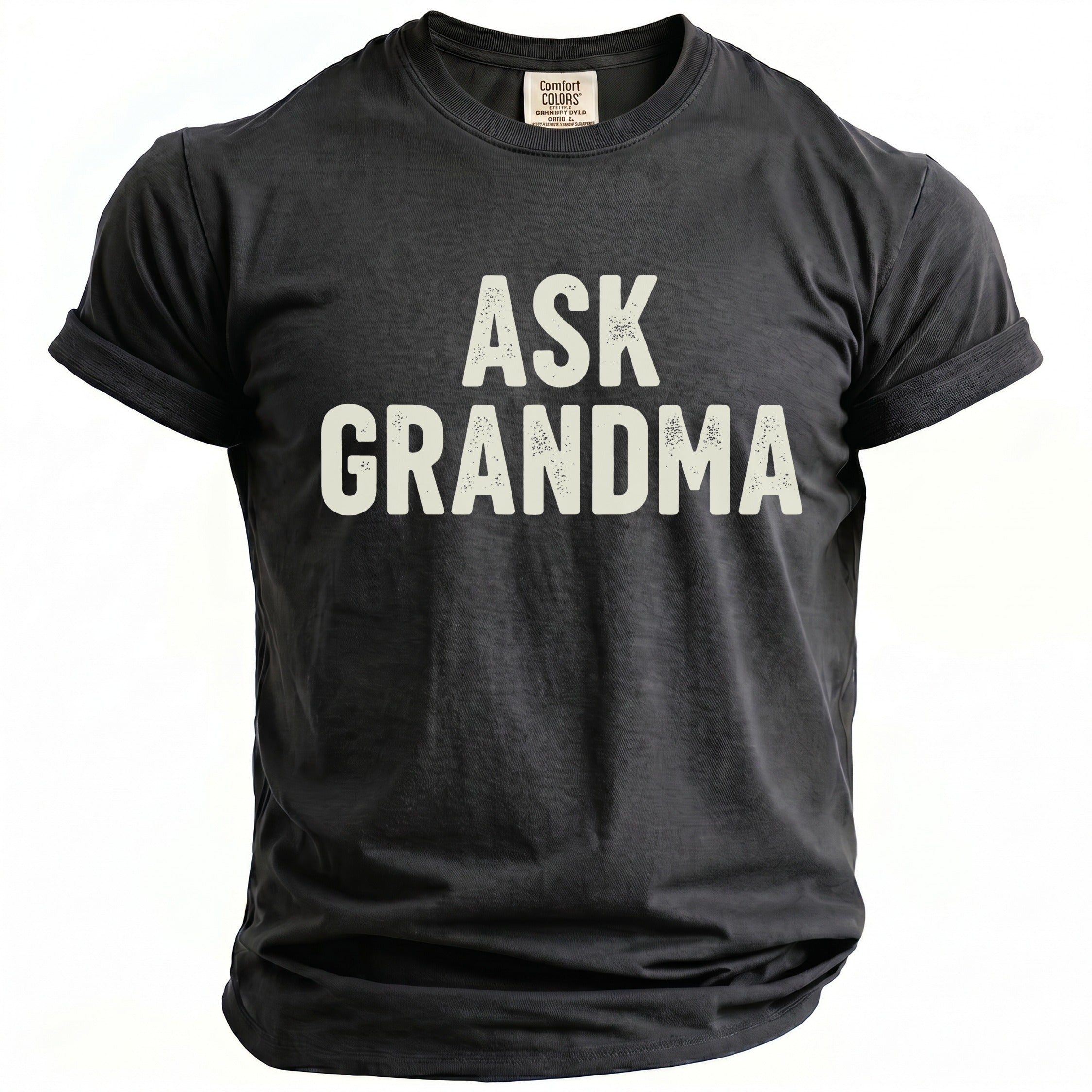 Dark grey t-shirt with "ASK GRANDMA" printed in distressed white text.
