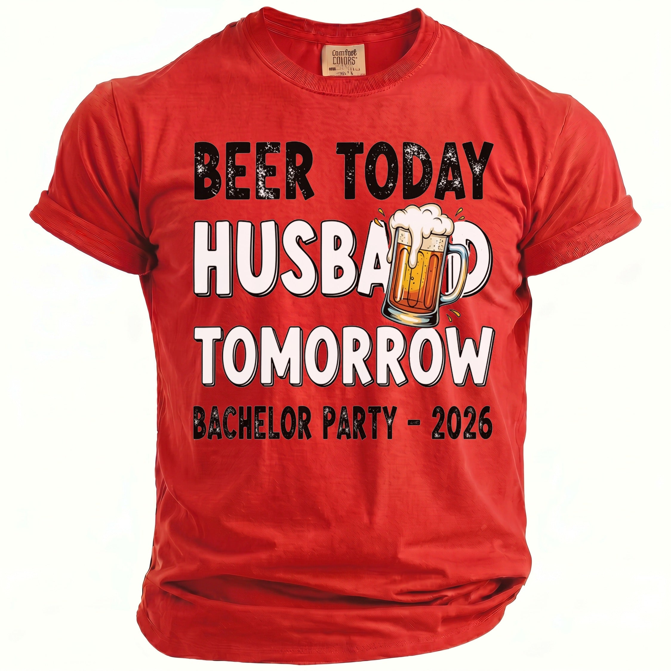 Red t-shirt with "Beer Today Husband Tomorrow" and "Bachelor Party - 2026" text.