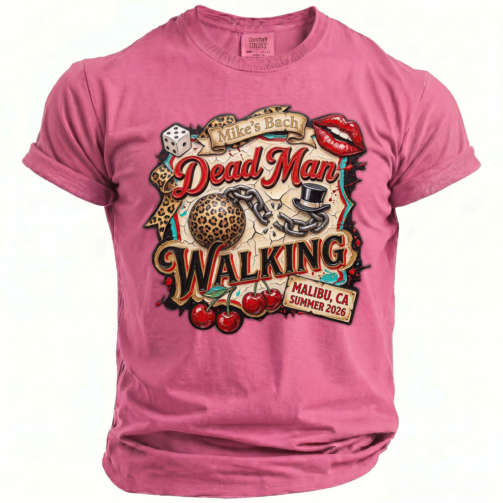 Pink t-shirt with "Mike's Bach Dead Man Walking Malibu, CA Summer 2026" graphic.