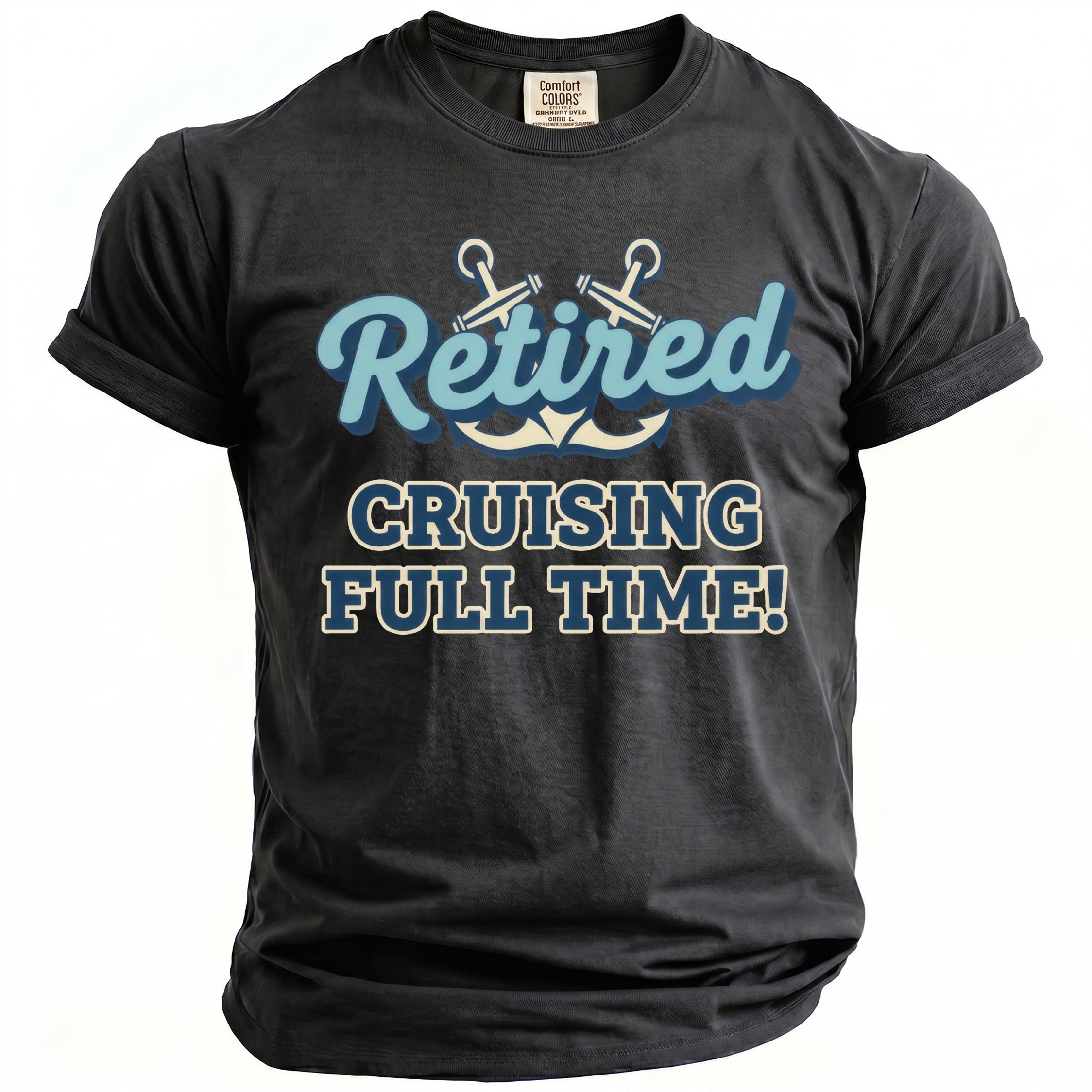Dark gray t-shirt with "Retired Cruising Full Time!" text and anchors.