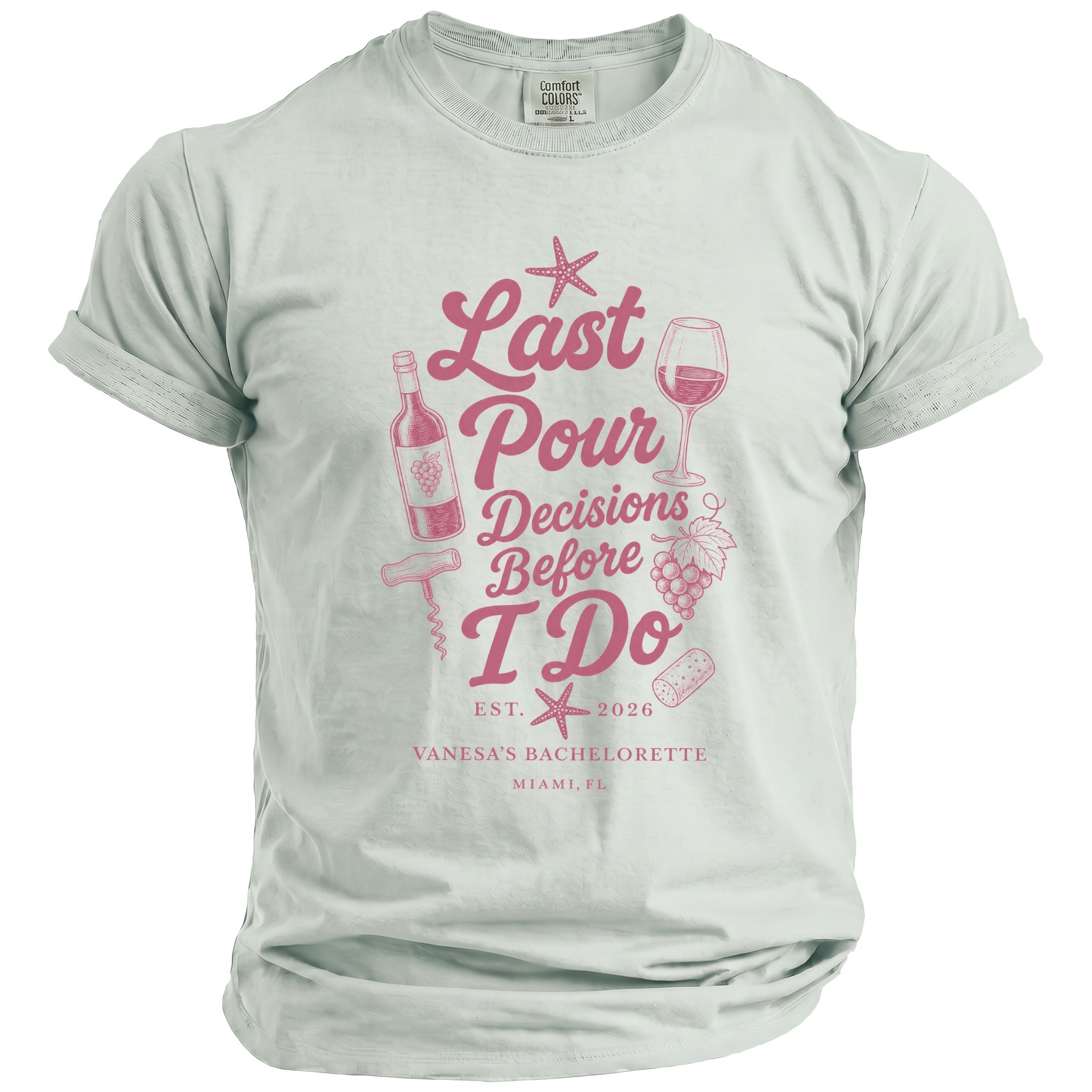 Light blue t-shirt with pink text "Last Pour Decisions Before I Do" and bachelorette details.