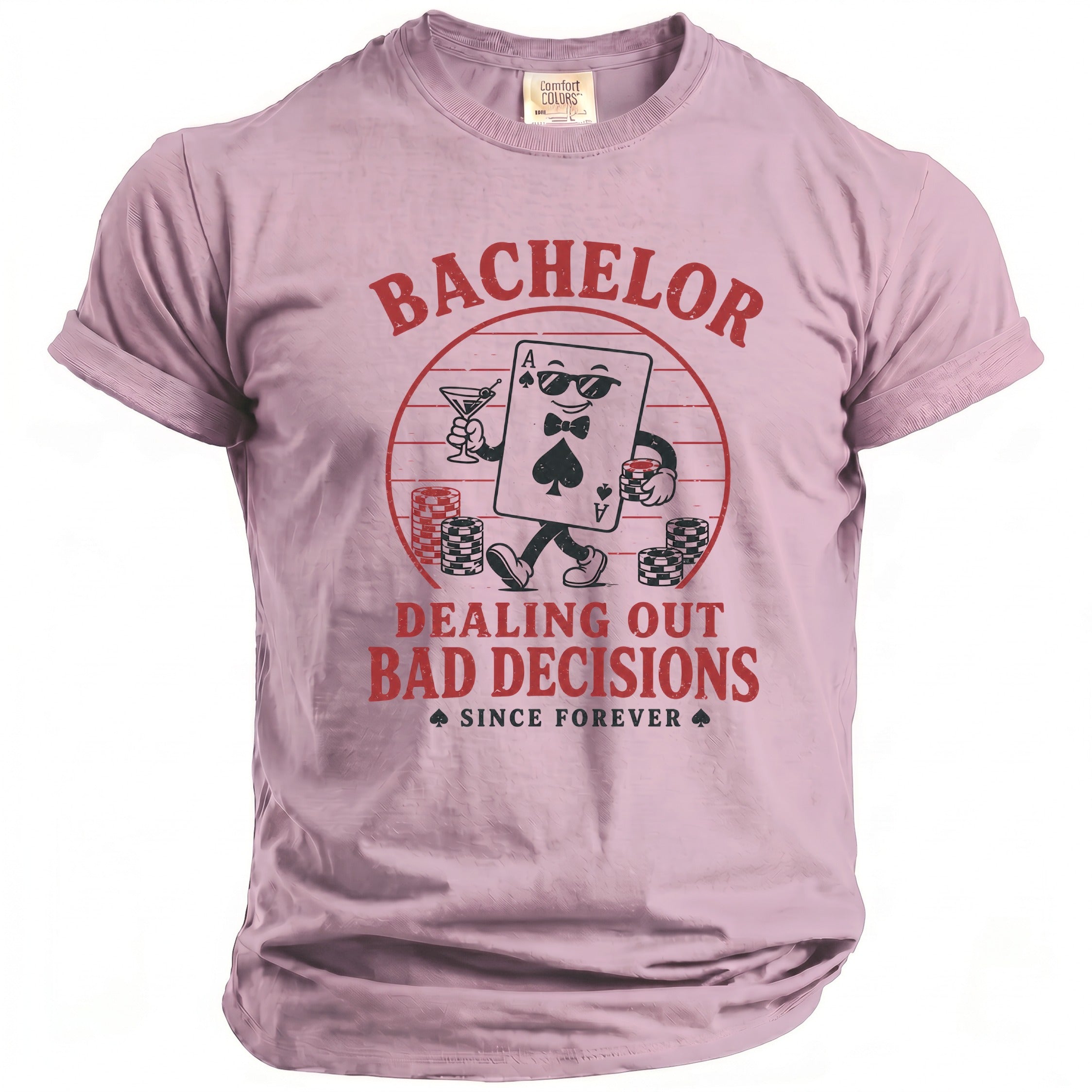 Bachelor t-shirt with cartoon ace card graphic and text: "DEALING OUT BAD DECISIONS SINCE FOREVER".