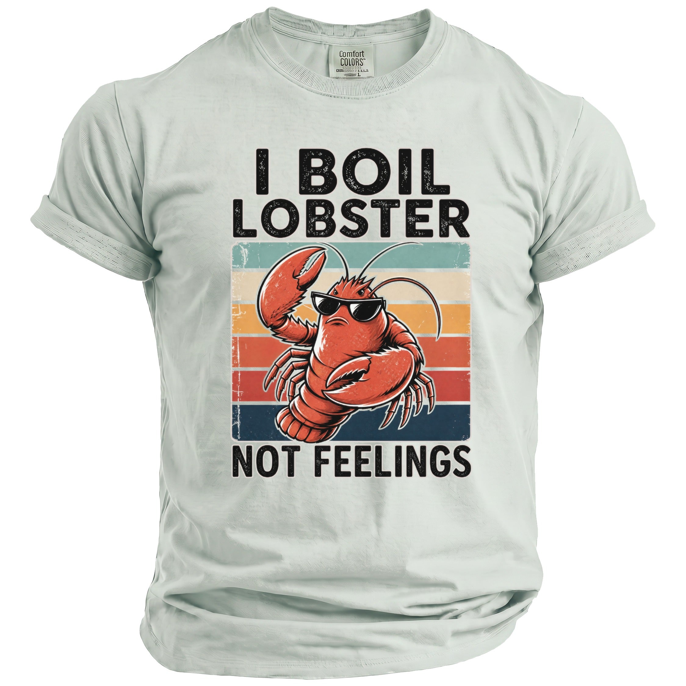 T-shirt with cartoon lobster wearing sunglasses and text I BOIL LOBSTER NOT FEELINGS.