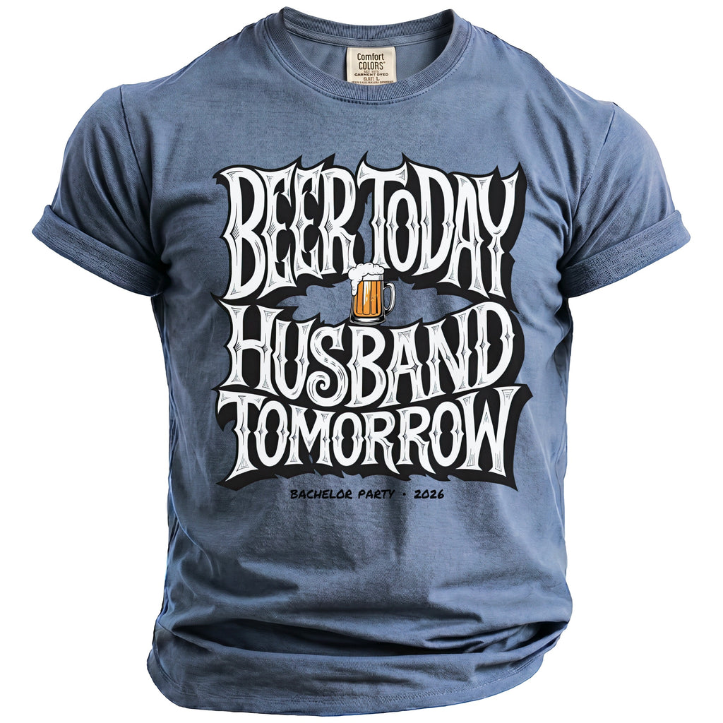 Grey t-shirt with "BEER TODAY HUSBAND TOMORROW BACHELOR PARTY 2026" text.
