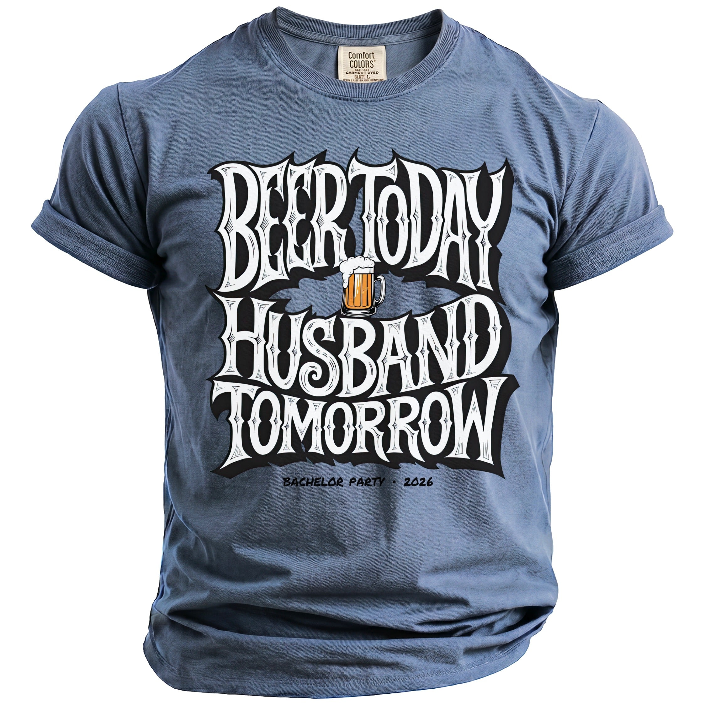 Grey t-shirt with "BEER TODAY HUSBAND TOMORROW BACHELOR PARTY 2026" text.