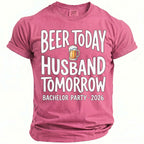 Pink t-shirt with text for a bachelor party: Beer today, husband tomorrow, 2026.